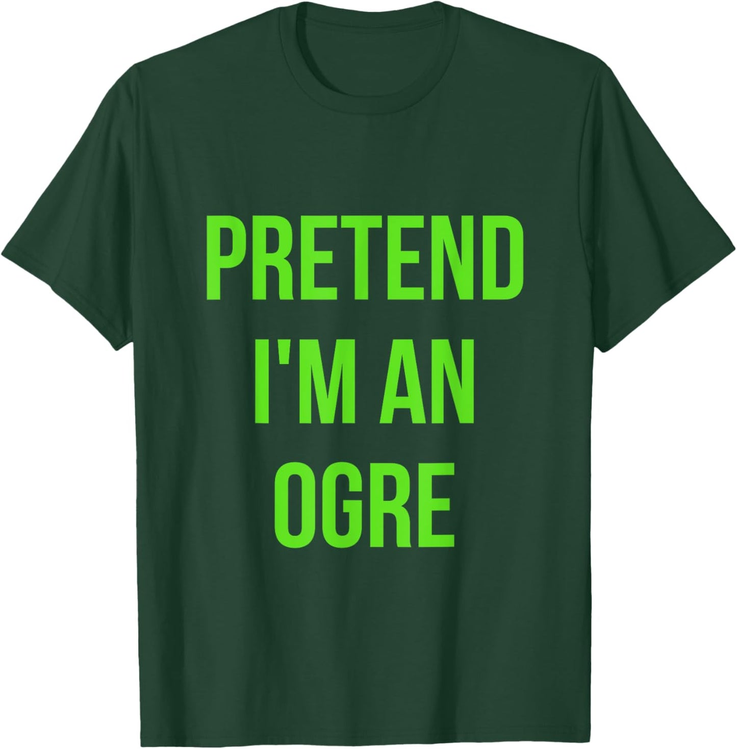 Pretend I'm an Ogre Shirt Adult Costume Halloween Brown T-Shirt - T-Shirt | Forest