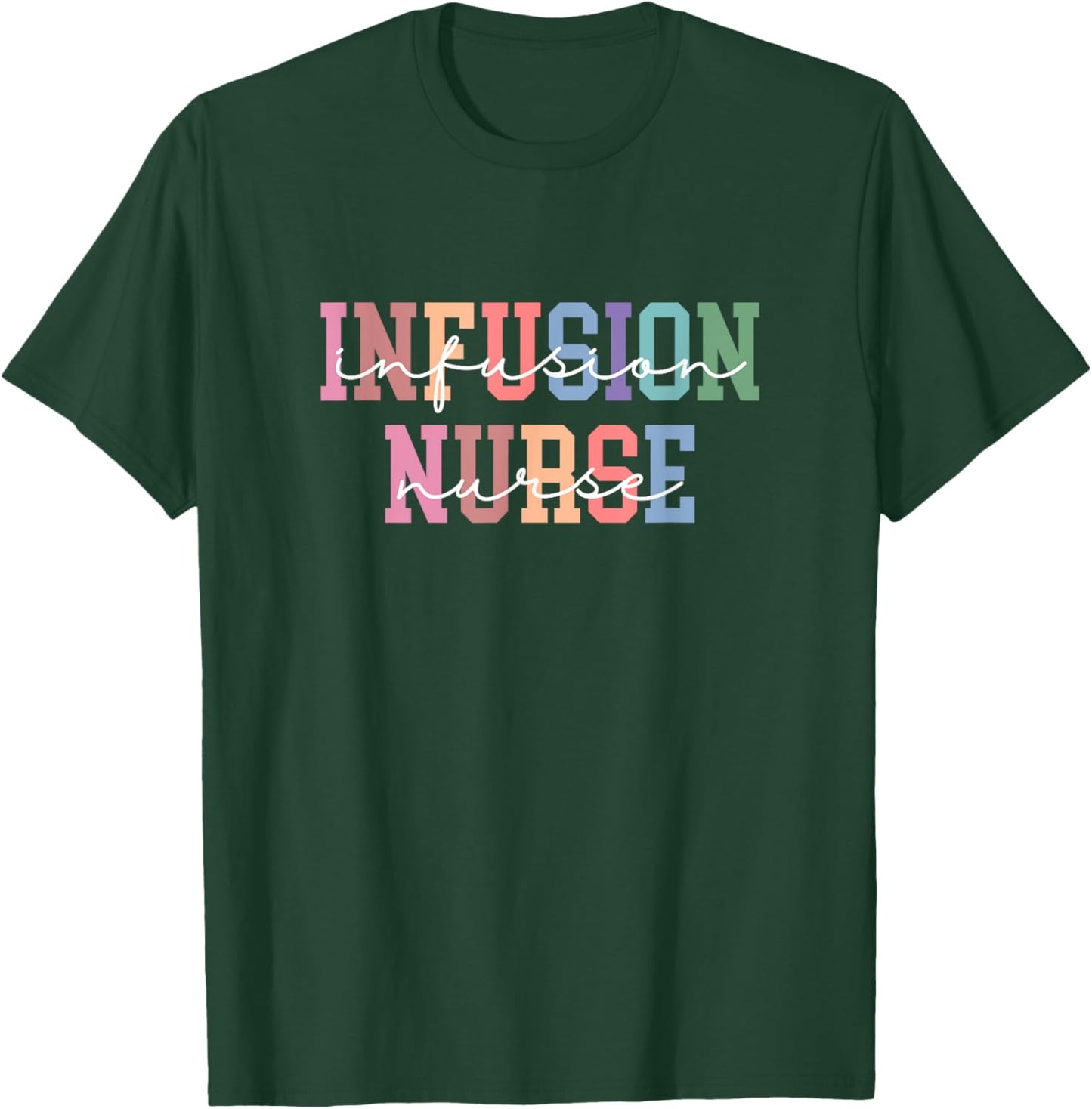 Infusion Nurse Intravenous IV Therapy Oncology Nurse T-Shirt - T-Shirt | Forest