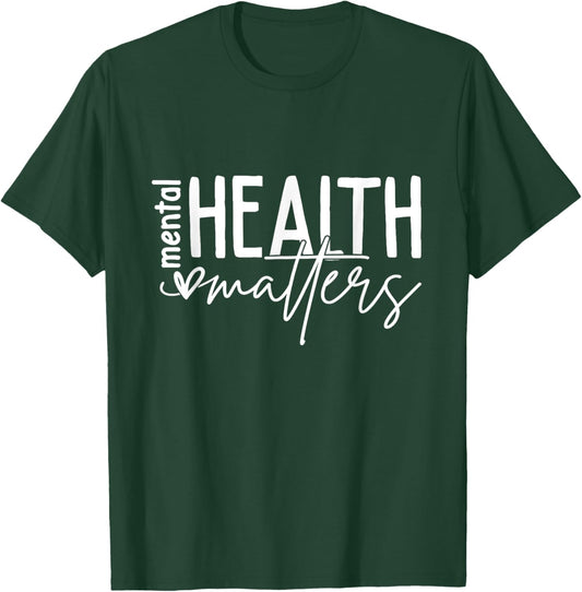 Mental Health Matters Heart Love Awareness Support T-Shirt - T-Shirt | Forest