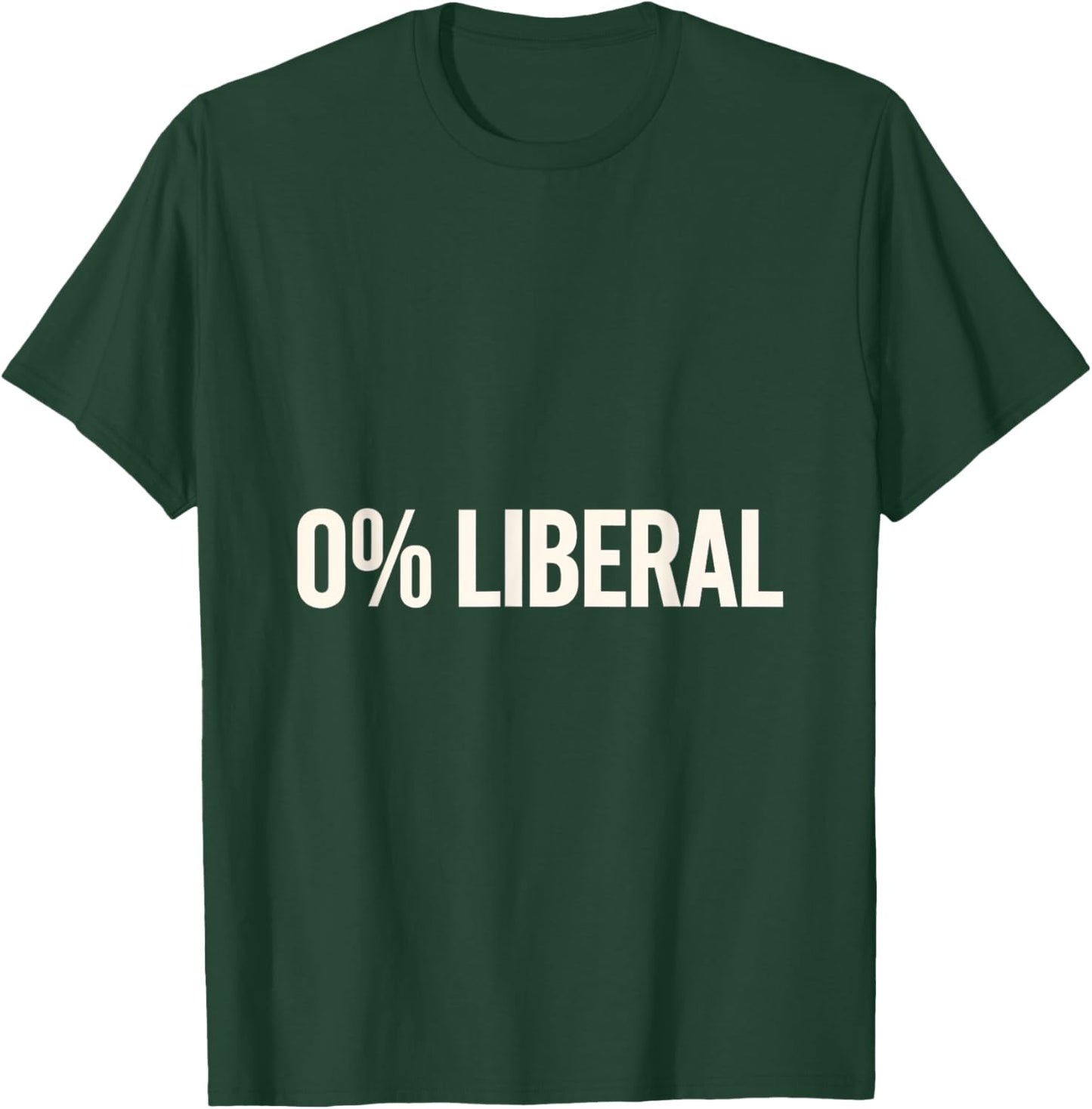 0% Liberal Conservative Political Rights Freedom T-Shirt - T-Shirt | Forest