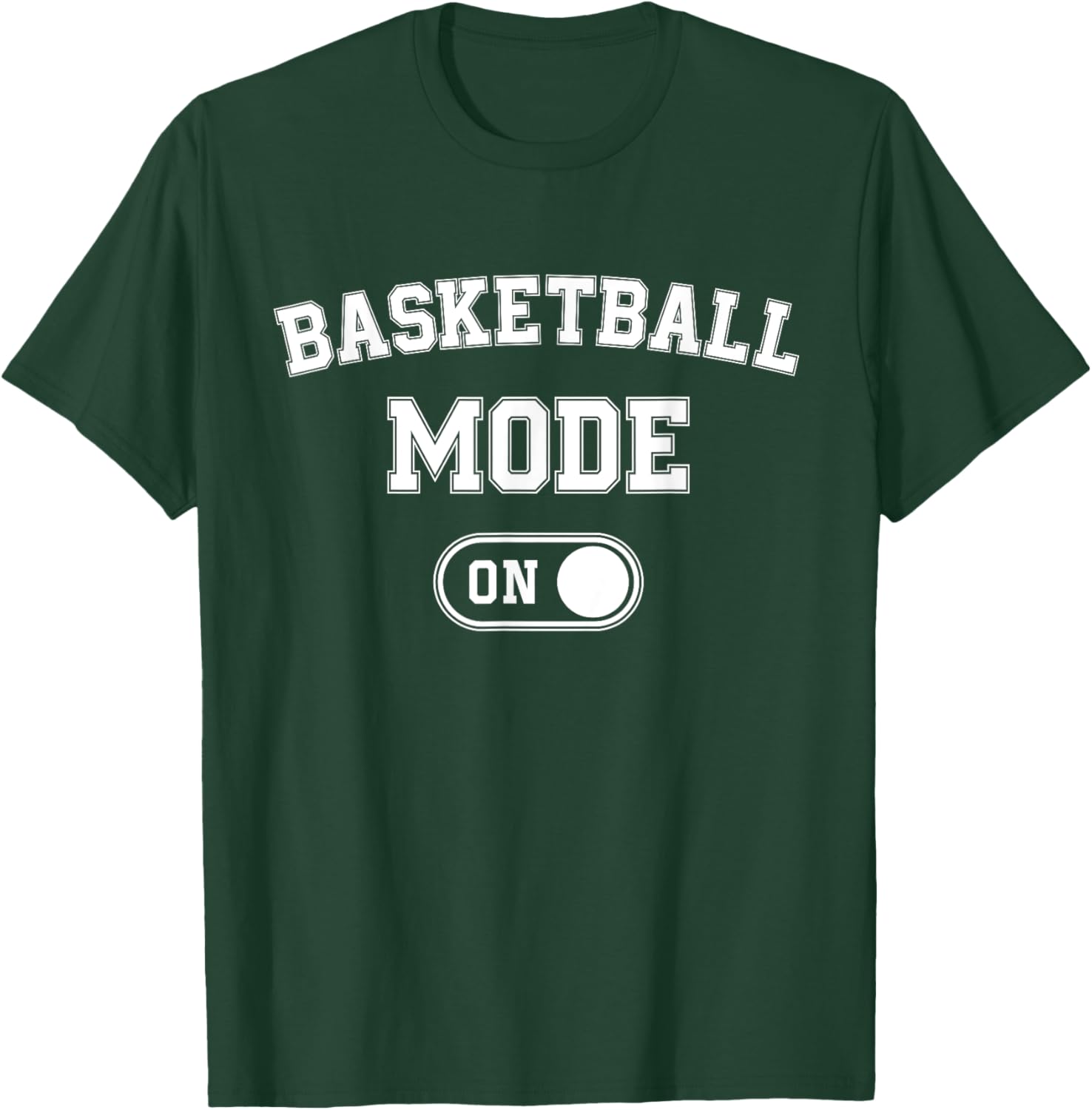 Basketball Mode On Funny Player Gift Coach Fan Dad T-Shirt - T-Shirt | Forest