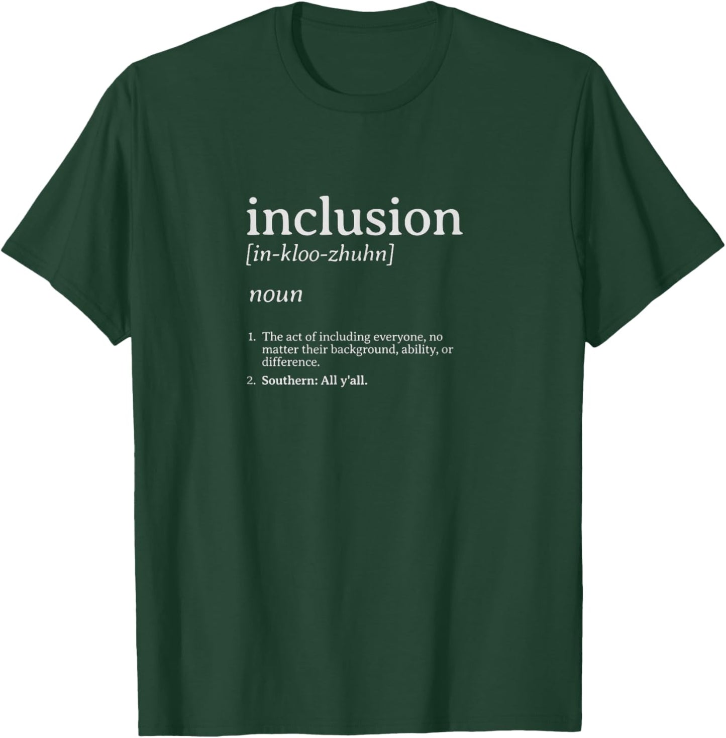 Inclusion Definition - Southern Style T-Shirt - T-Shirt | Forest