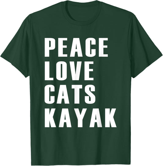 Peace Love Cats Kayak Funny Kayaking Boating Cat Enthusiasts T-Shirt - T-Shirt | Forest