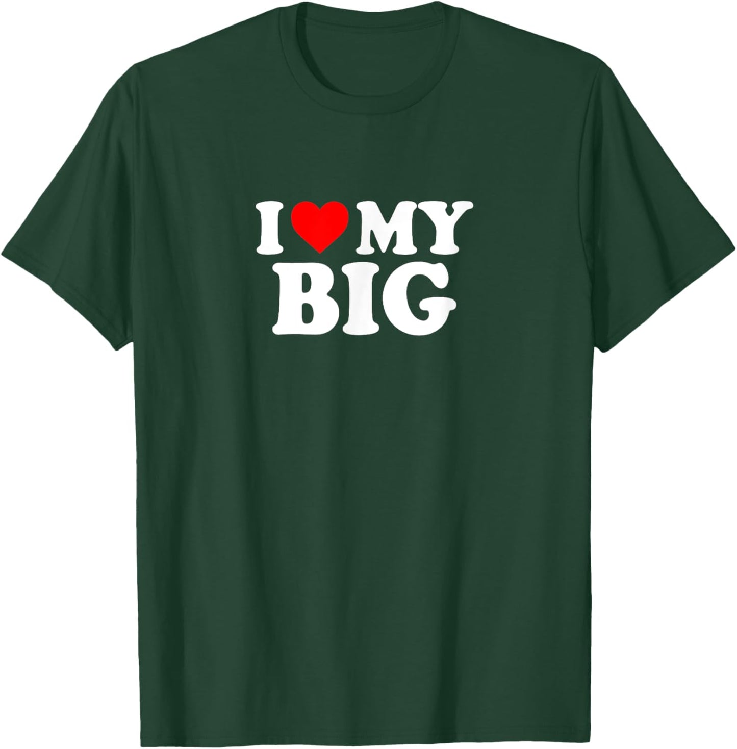 I Love Heart My Big Cute Funny Sorority Matching T-Shirt - T-Shirt | Forest
