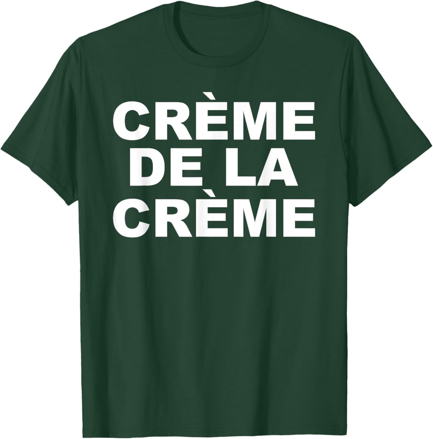 Crème De La Crème T-Shirt - T-Shirt | Forest