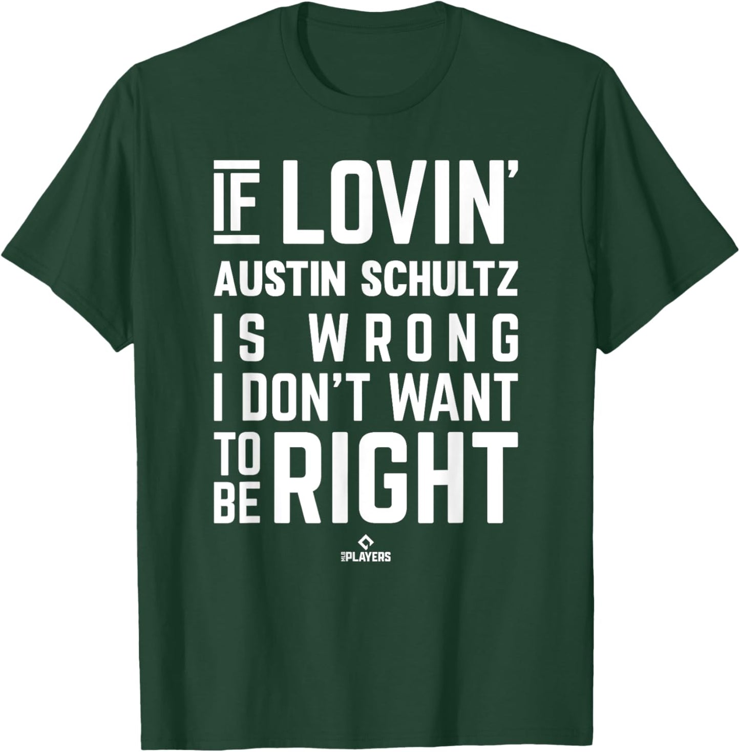 If Loving Austin Schultz Prospect Baseball Fan Gear T-Shirt - T-Shirt | Forest