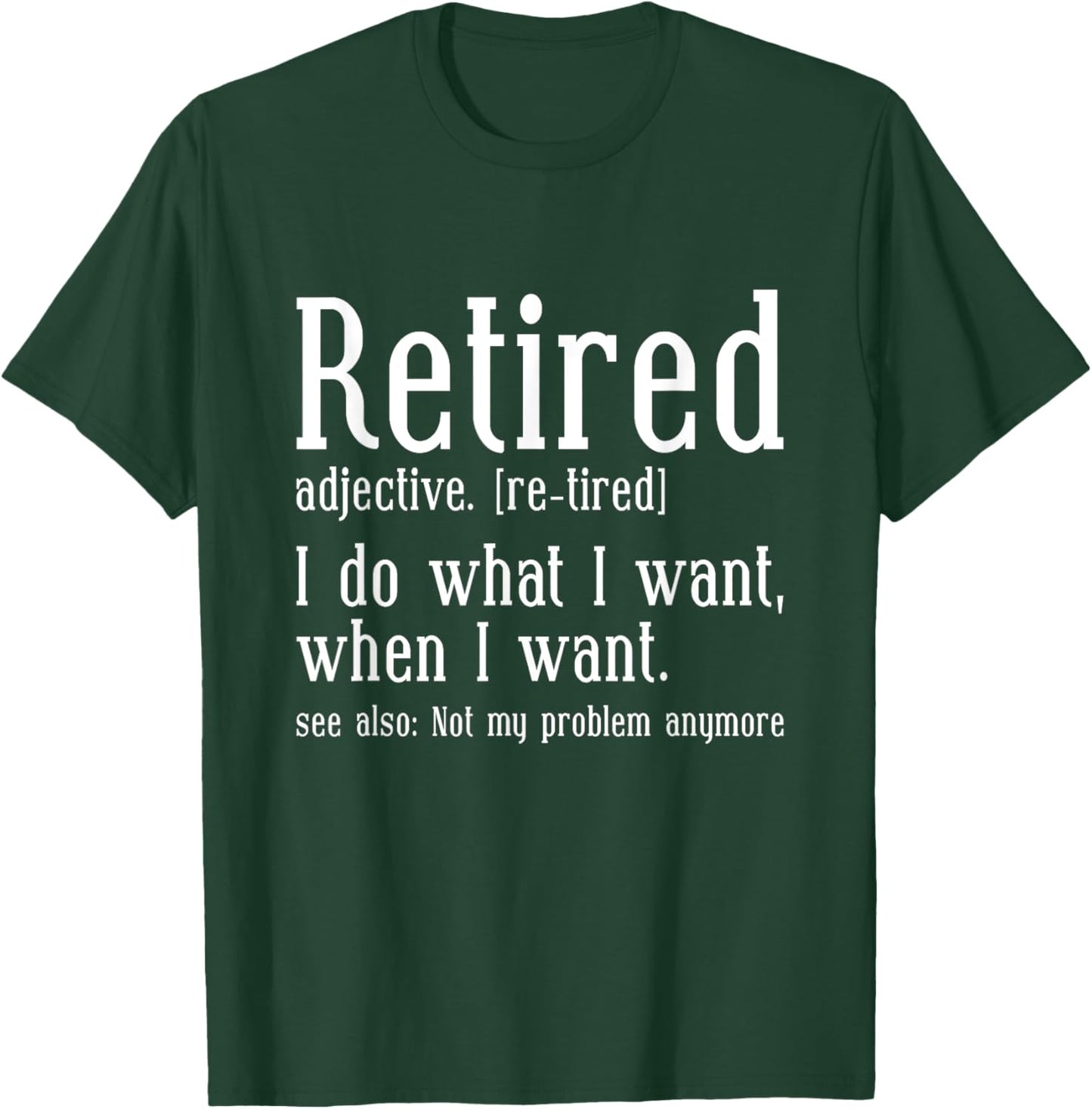 Funny Retired Retirement Defintion Humor T-Shirt - T-Shirt | Forest