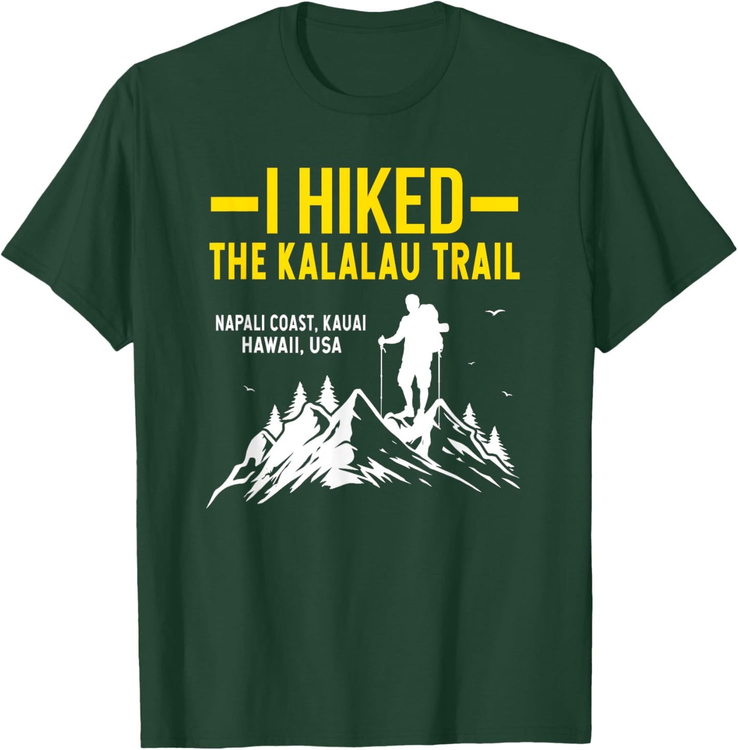 Hiking Trails Gifts And Shirts I Hiked The Kalalau Trail T-Shirt - T-Shirt | Forest