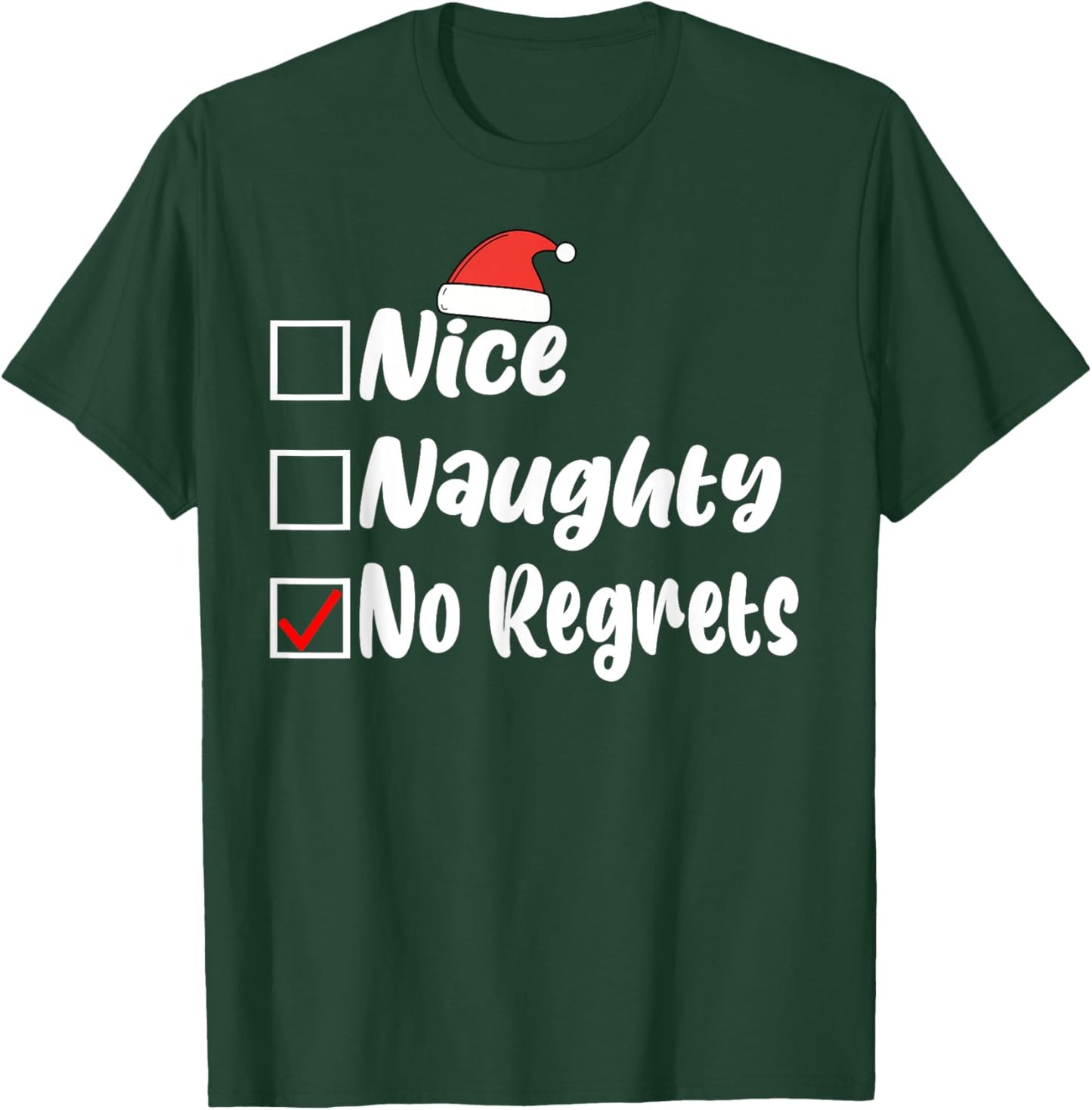 Nice Naughty No Regrets Funny Christmas List Women Men Kids T-Shirt - T-Shirt | Forest