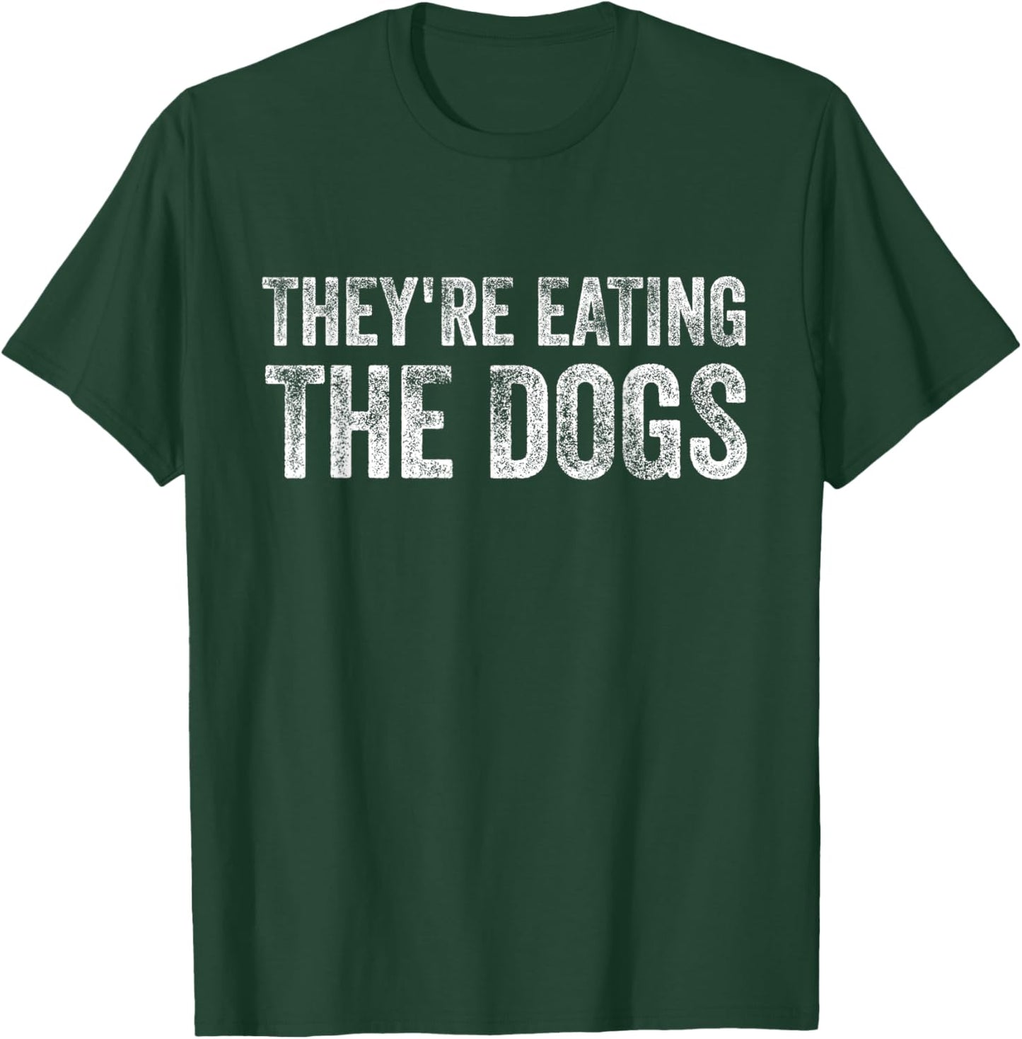 They're eating the dogs Trump 2024 America election T-Shirt - T-Shirt | Forest