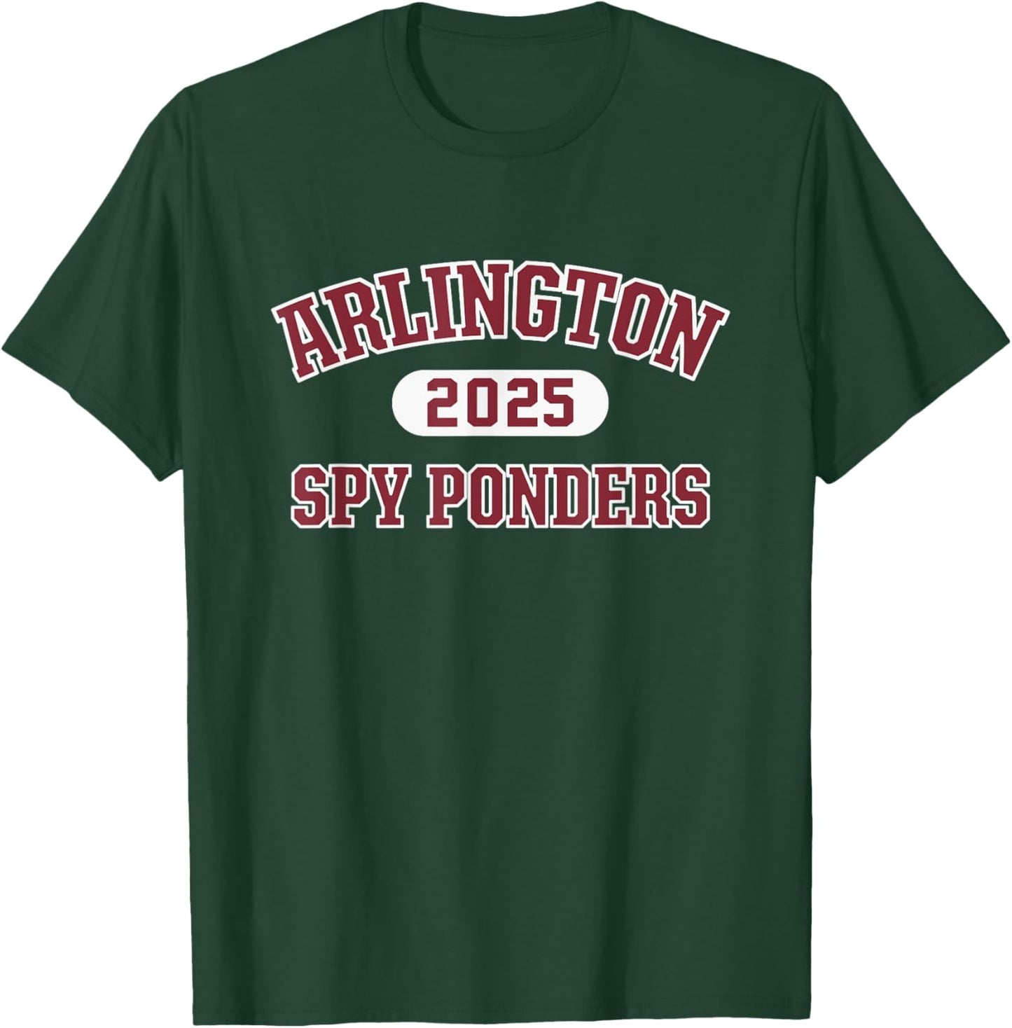 Arlington Spy Ponders High School Arch 2025 T-Shirt - T-Shirt | Forest