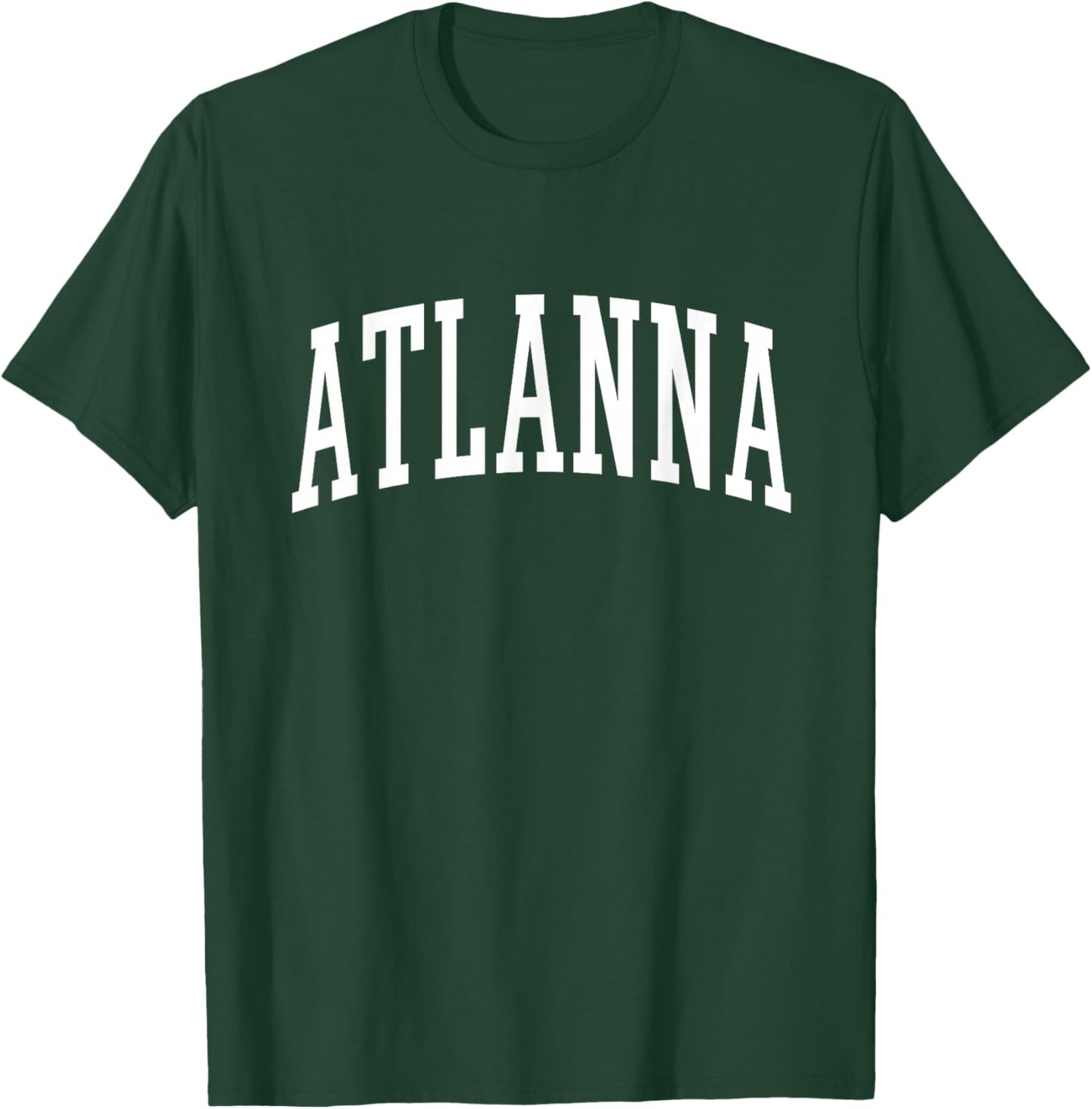 ATLANNA Funny Atlanta Pronunciation T-Shirt - T-Shirt | Forest
