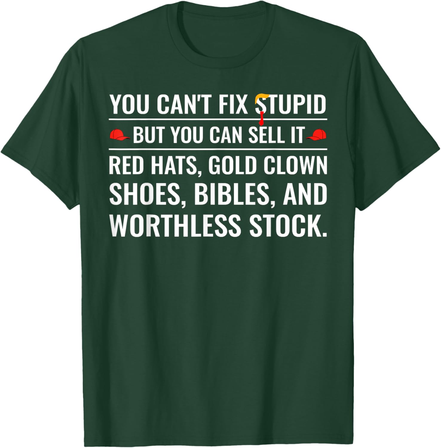 You Can't Fix Stupid But You Can Sell It Red Hats Gold Clown T-Shirt - T-Shirt | Forest