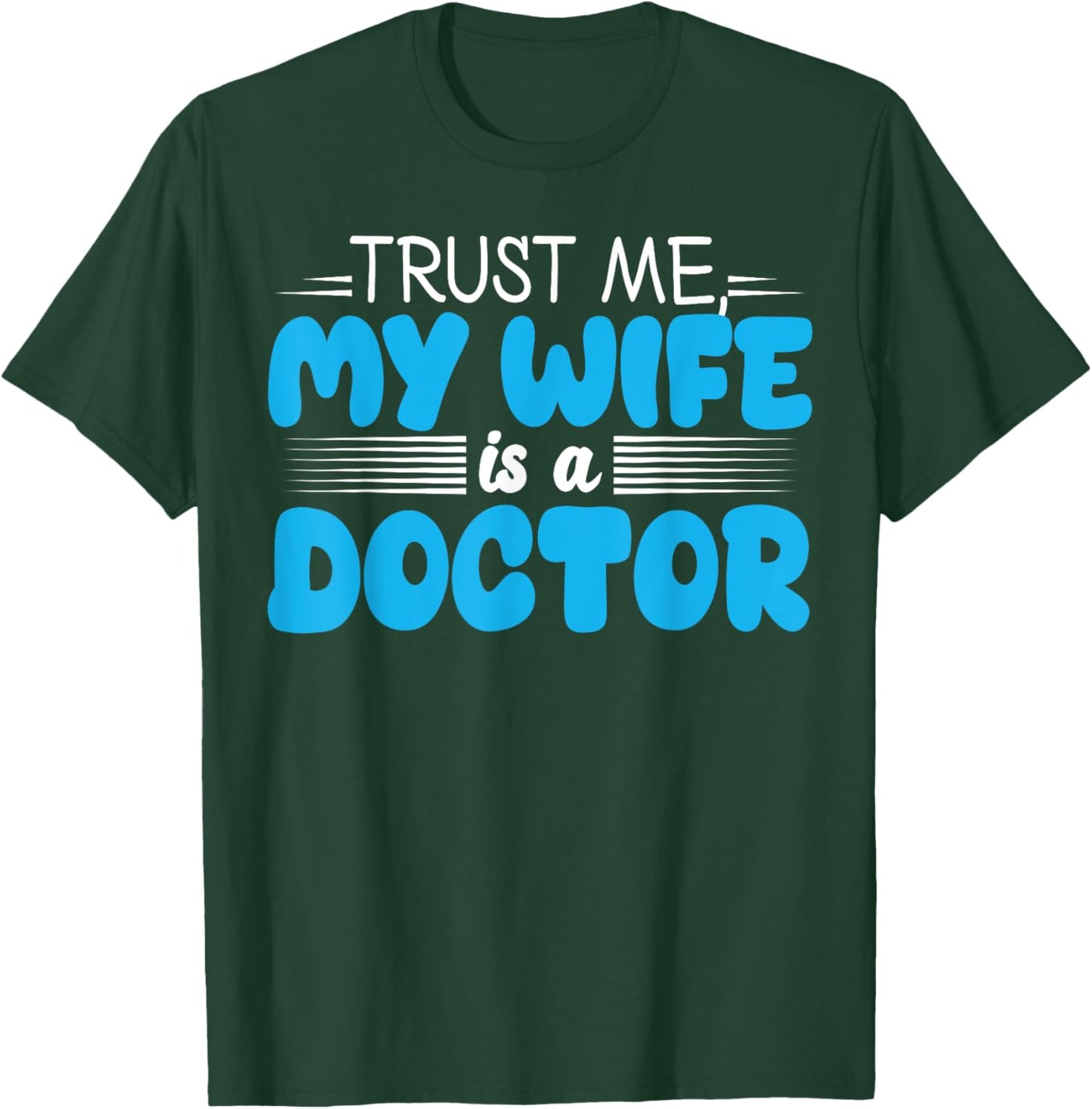 My Wife is a Doctor Funny for Husband T-Shirt - T-Shirt | Forest