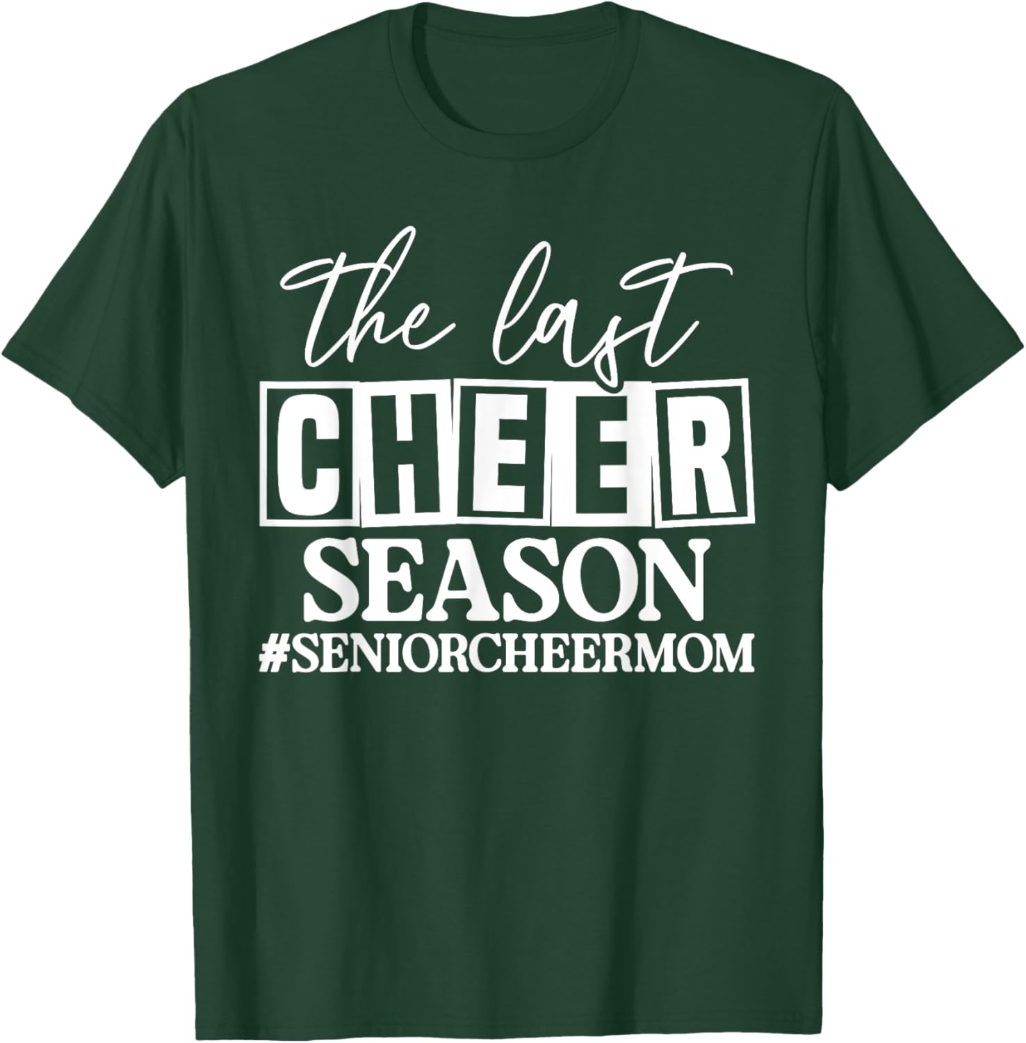 The Last Cheer Season Senior Cheer Mom T-Shirt - T-Shirt | Forest