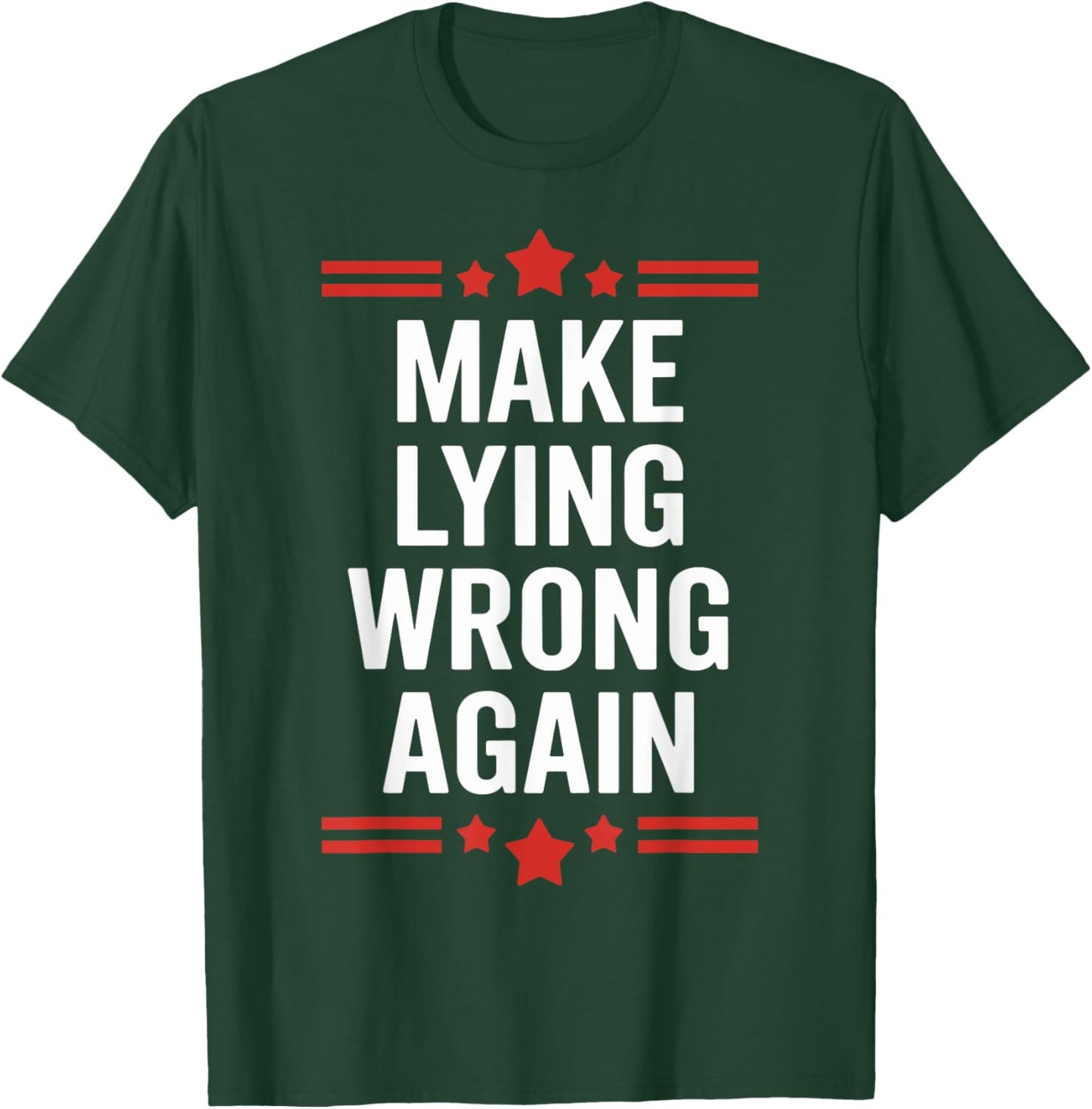 Make Lying Wrong Again Statement for Truth Seekers T-Shirt - T-Shirt | Forest