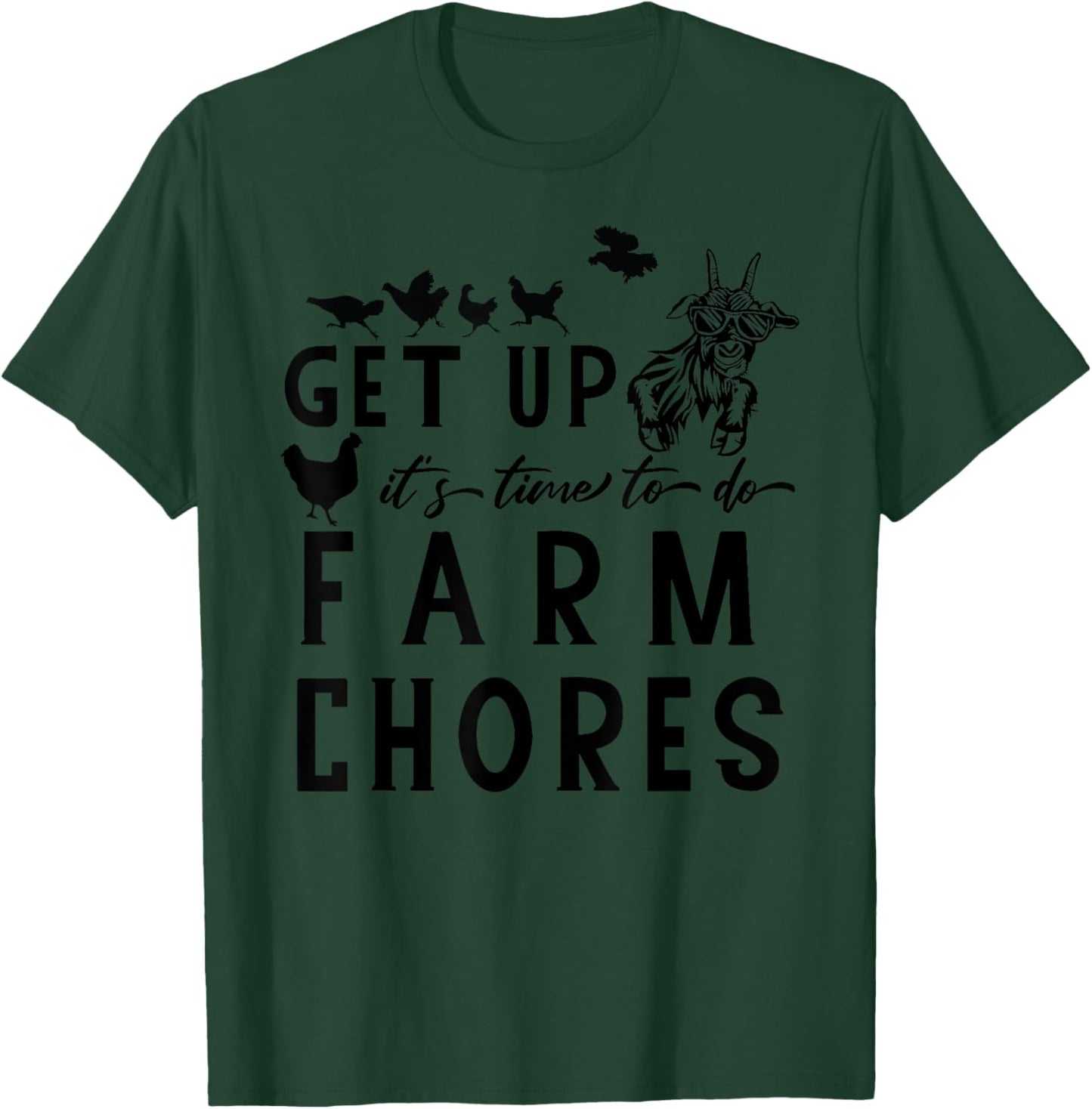 Get Up It's Time to Do Farm Chores Goat and Chickens Farm T-Shirt - T-Shirt | Forest