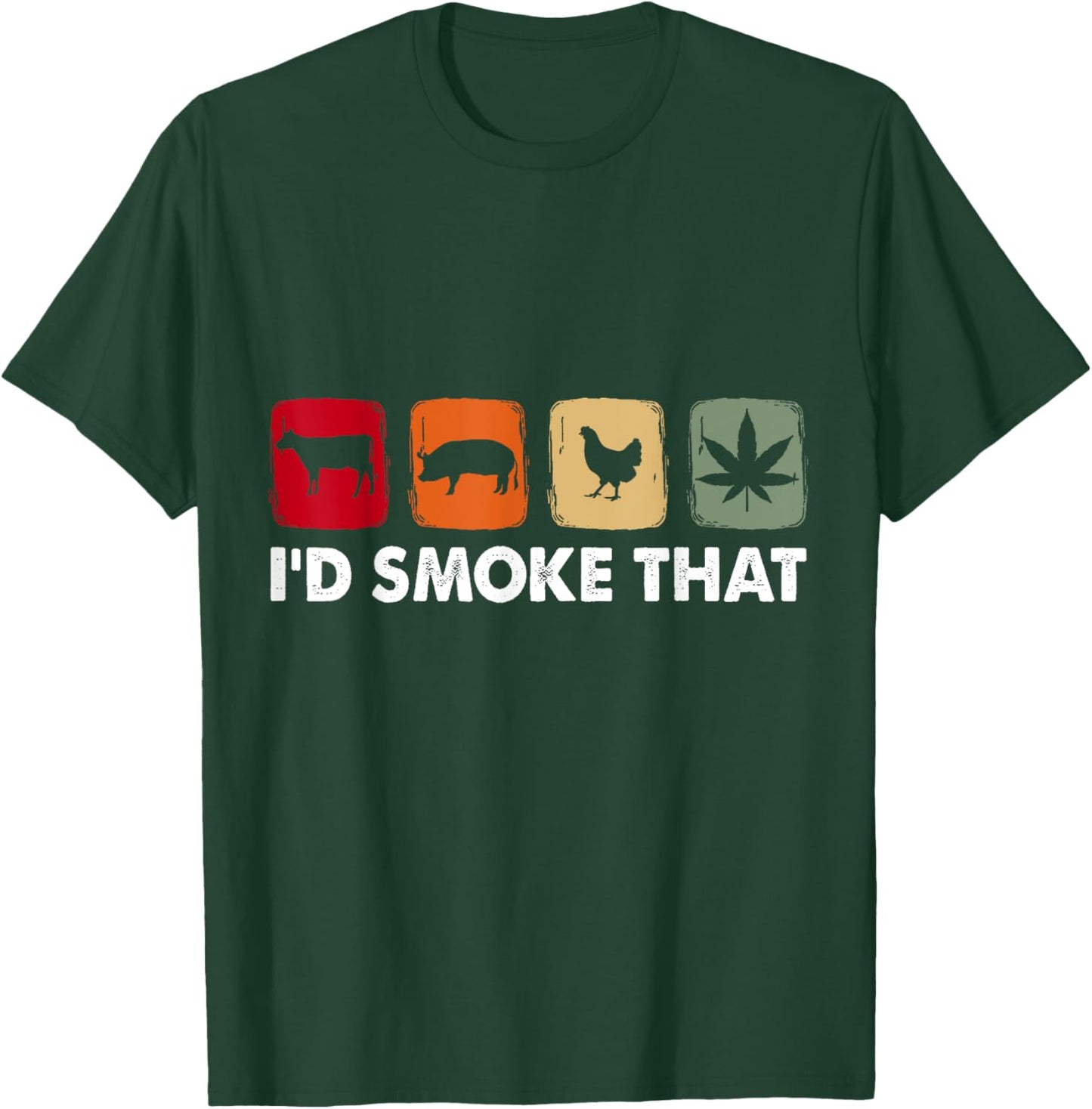 I'd Smoke That Cow Pig Chicken Weed T-Shirt - T-Shirt | Forest