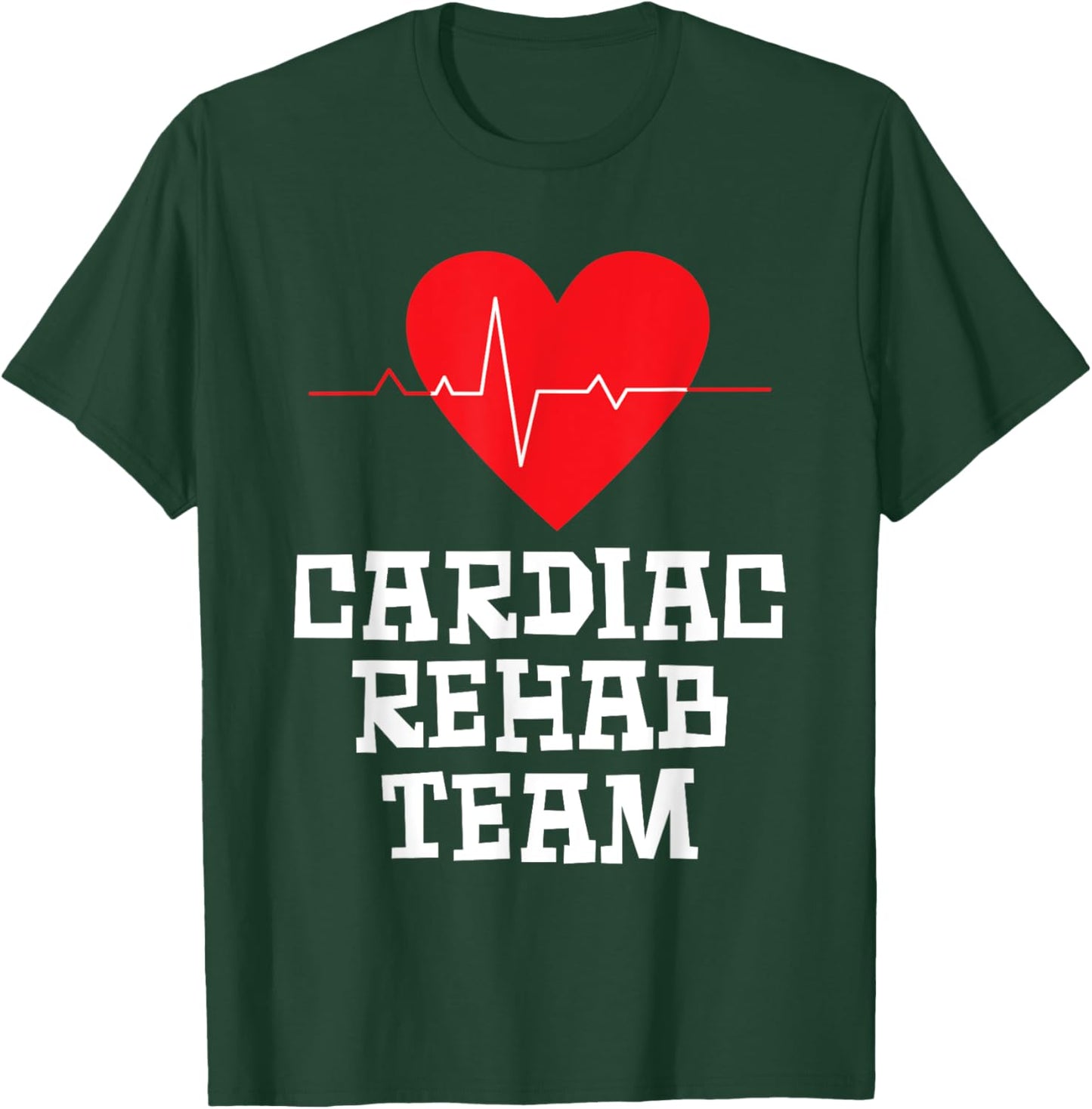Cardiac Rehab Team T-Shirt - T-Shirt | Forest