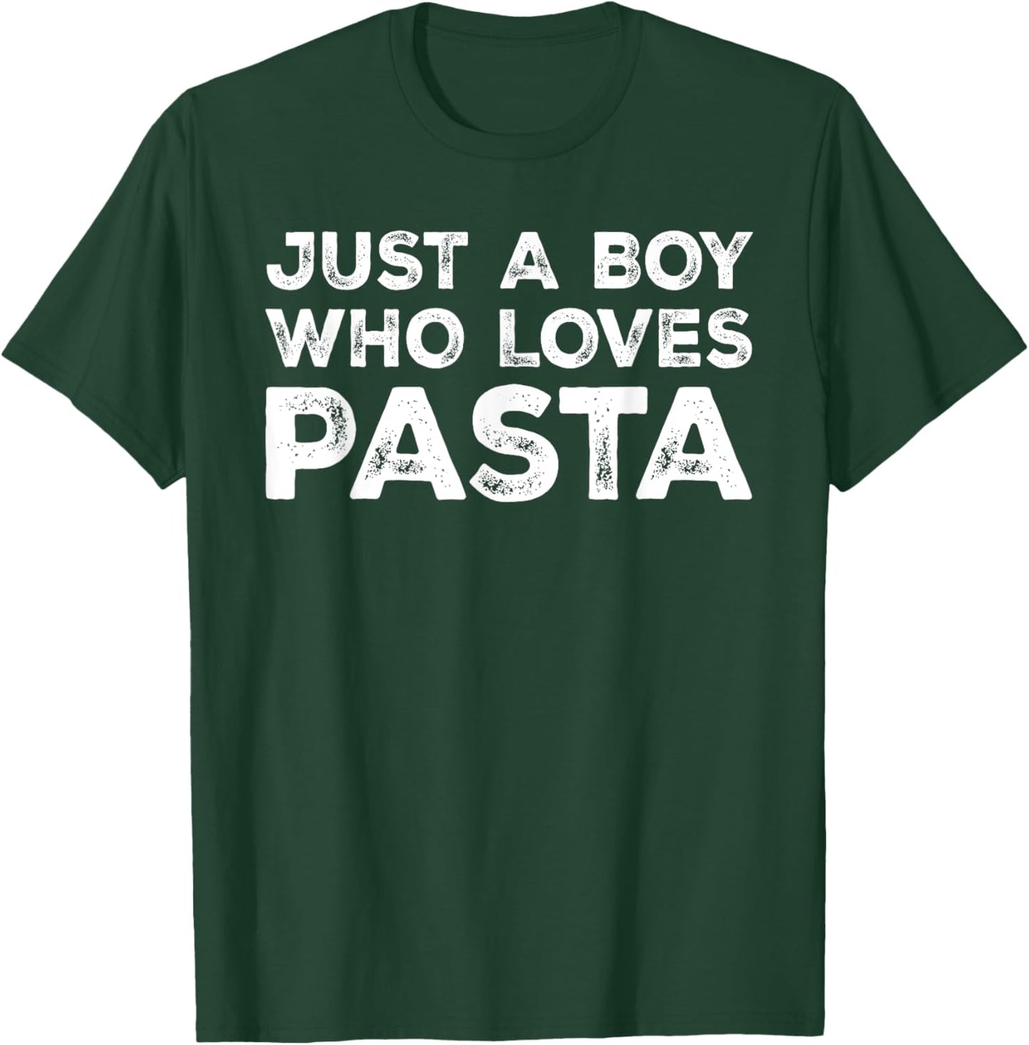 Just A Boy Who Loves Pasta, Pasta Lover T-Shirt - T-Shirt | Forest