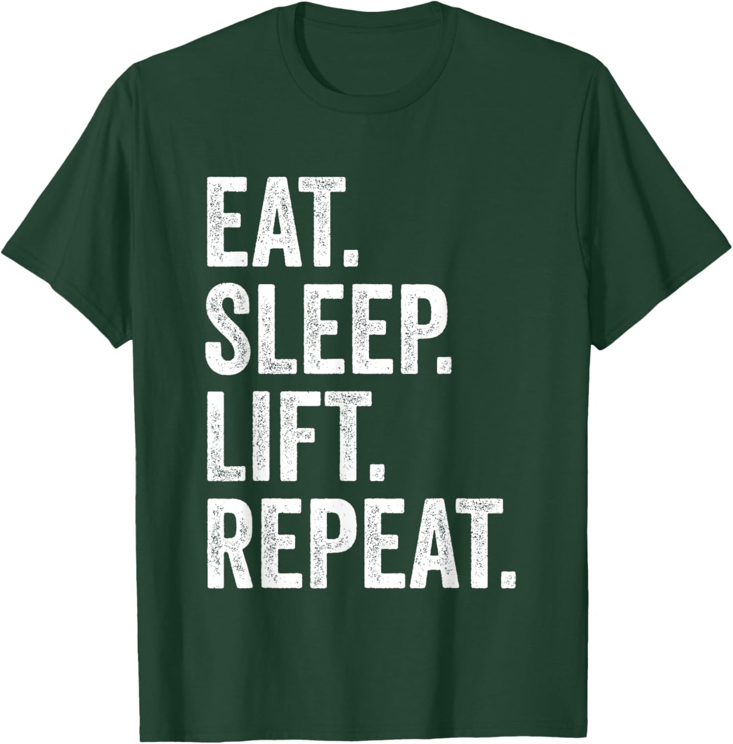 Eat Sleep Lift Repeat Fitness Bodybuilding T-Shirt - T-Shirt | Forest