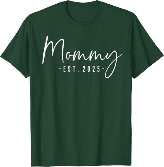 Mommy Est 2025 Mommy To Be Gifts New Mommy Pregnancy T-Shirt - T-Shirt | Forest