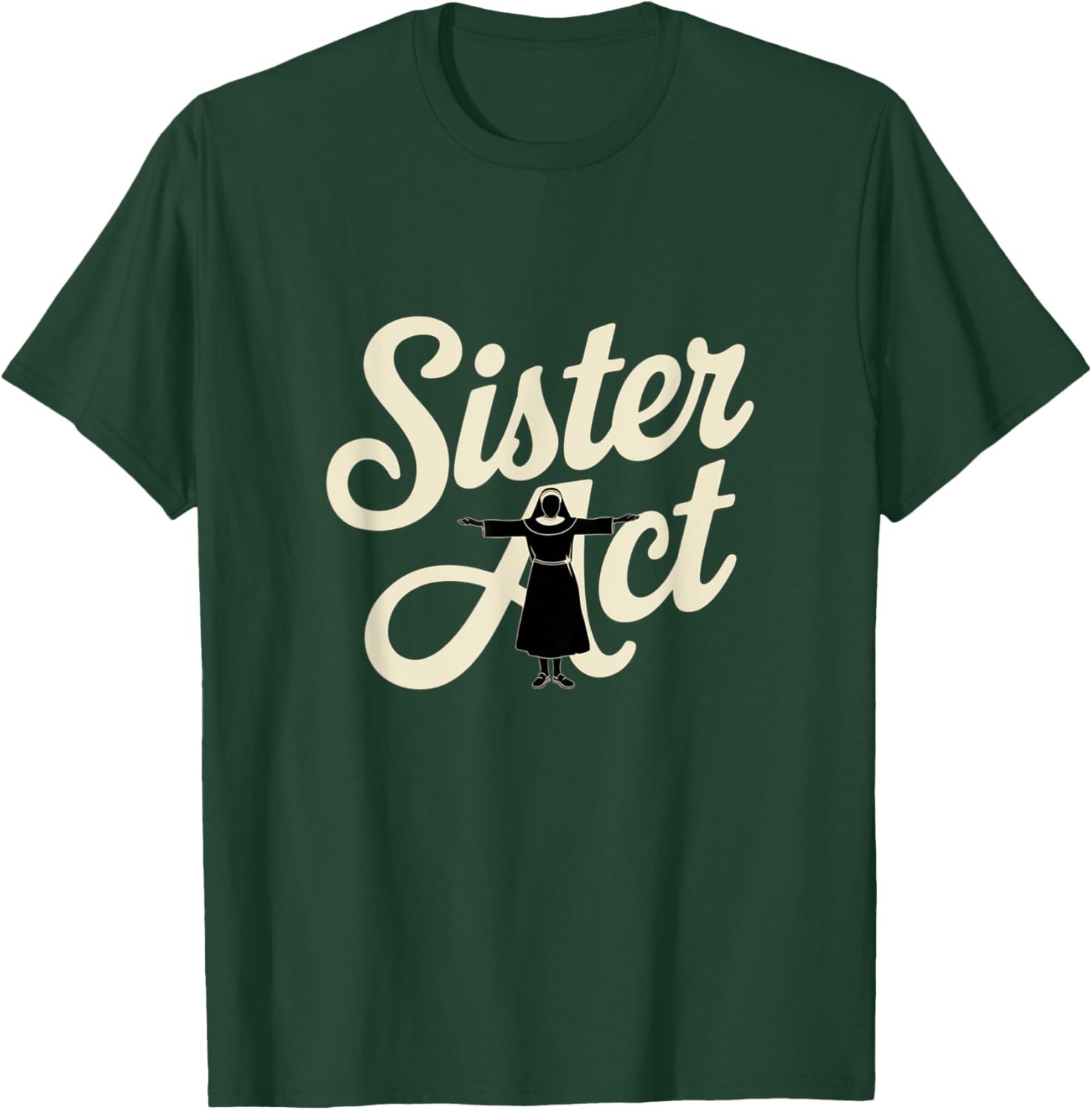 Sister Act Musical Comedy Nuns Choir Theatre Broadway T-Shirt - T-Shirt | Forest