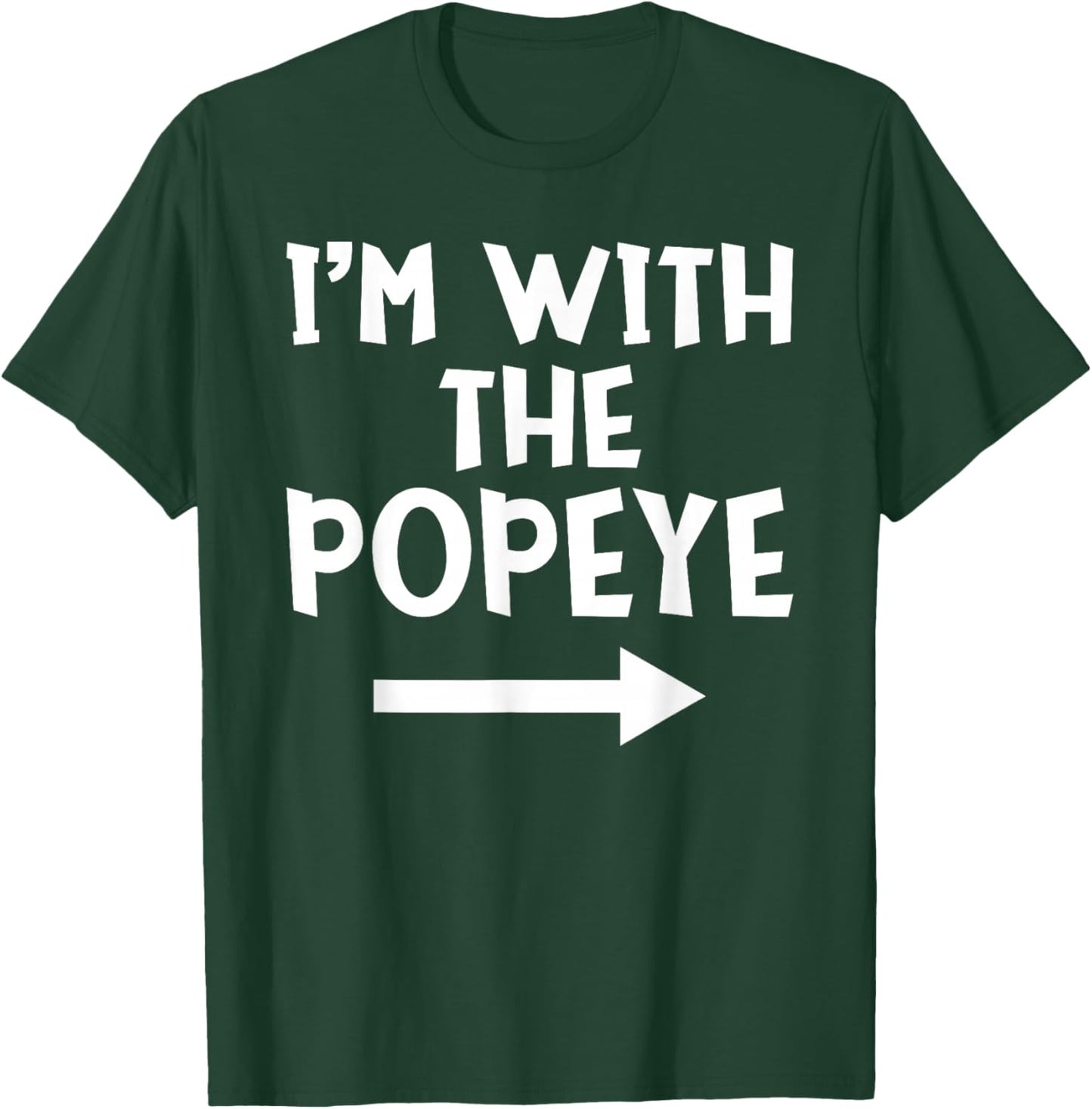 I'm With The Popeye Funny Matching Easy Halloween Costume T-Shirt - T-Shirt | Forest