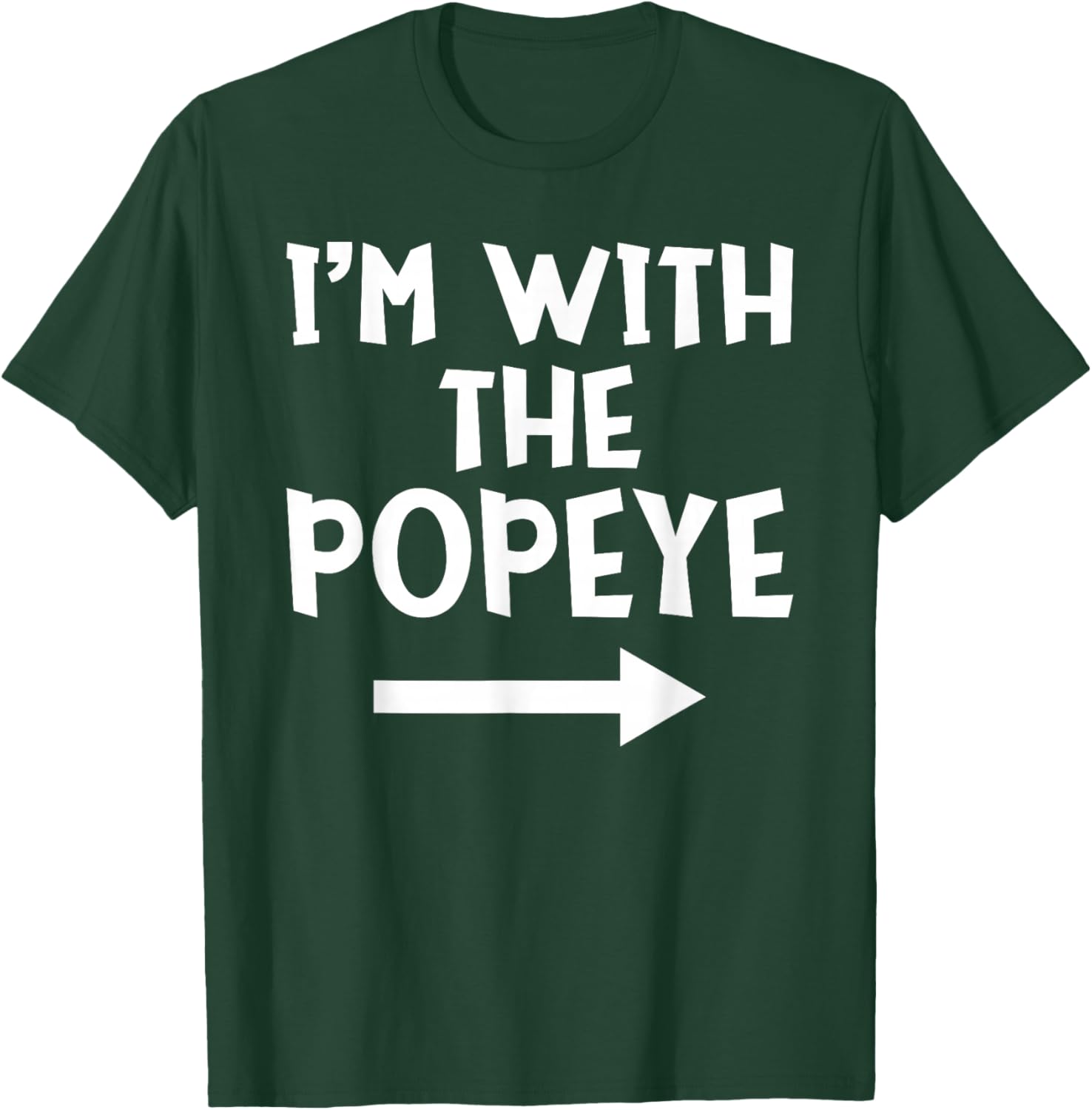 I'm With The Popeye Funny Matching Easy Halloween Costume T-Shirt - T-Shirt | Forest