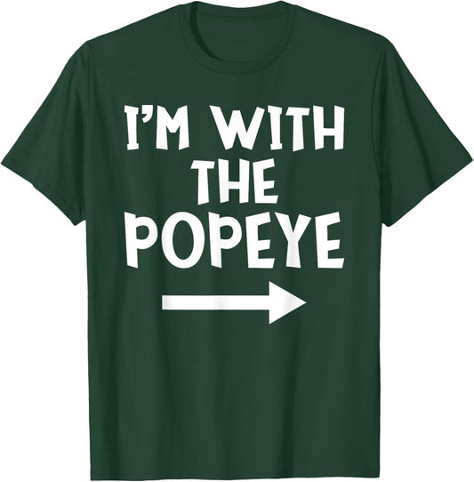 I'm With The Popeye Funny Matching Easy Halloween Costume T-Shirt - T-Shirt | Forest