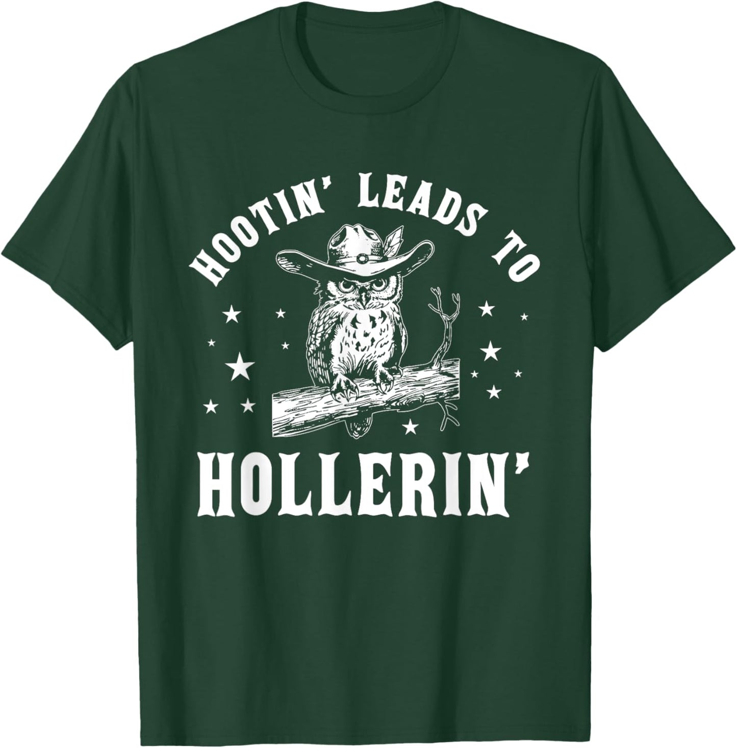 Hootin' Leads To Hollerin', Hooting Hollering, Funny Owl T-Shirt - T-Shirt | Forest