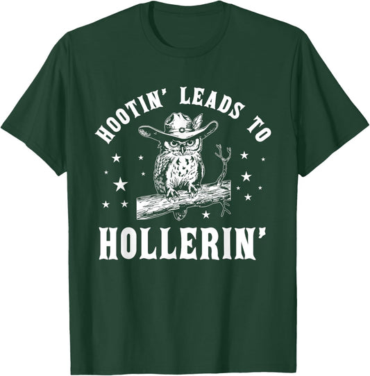 Hootin' Leads To Hollerin', Hooting Hollering, Funny Owl T-Shirt - T-Shirt | Forest