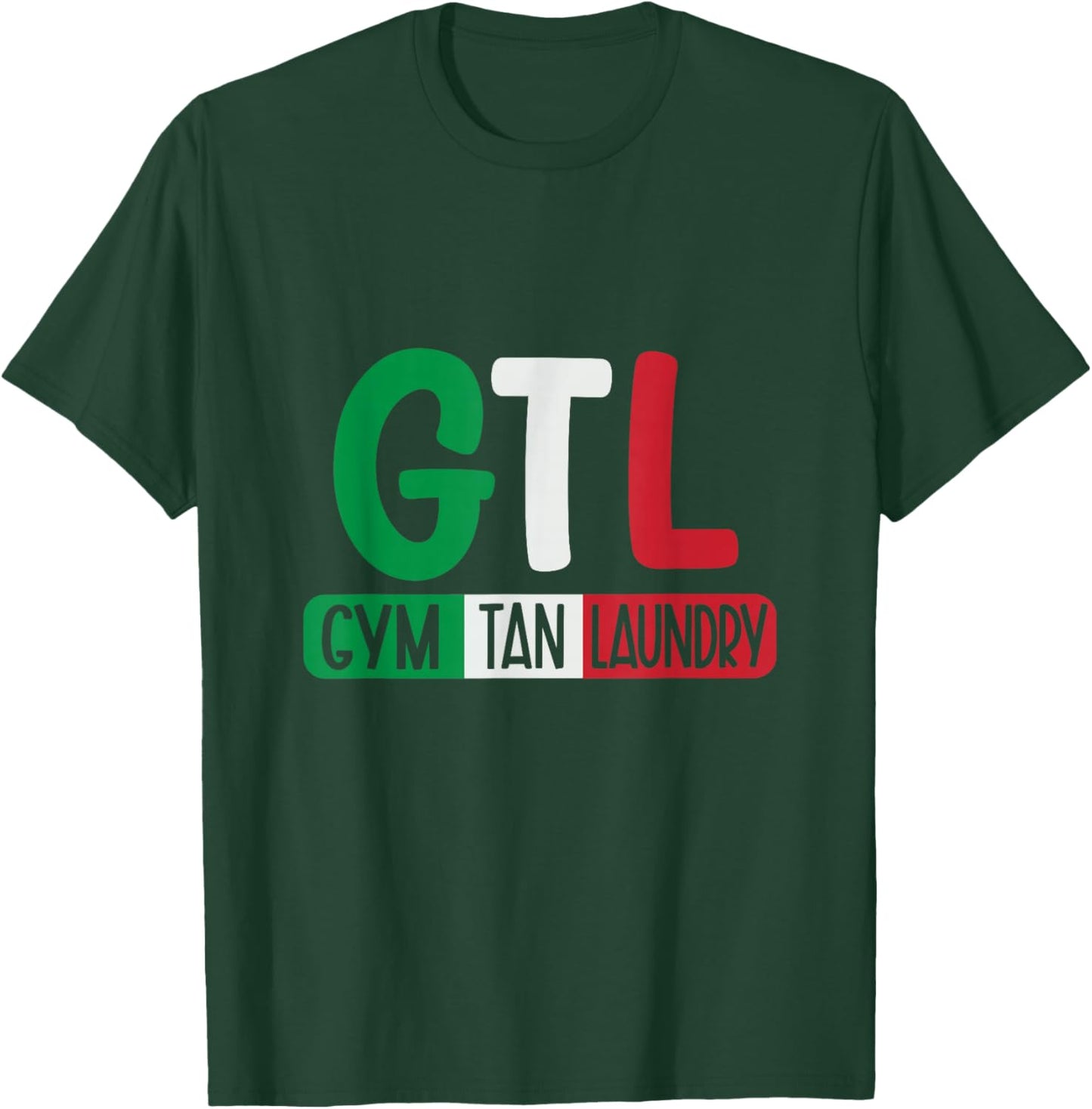 Gym Tan Laundry GTL New Jersey Garden NJ Shore Italian Flag T-Shirt - T-Shirt | Forest