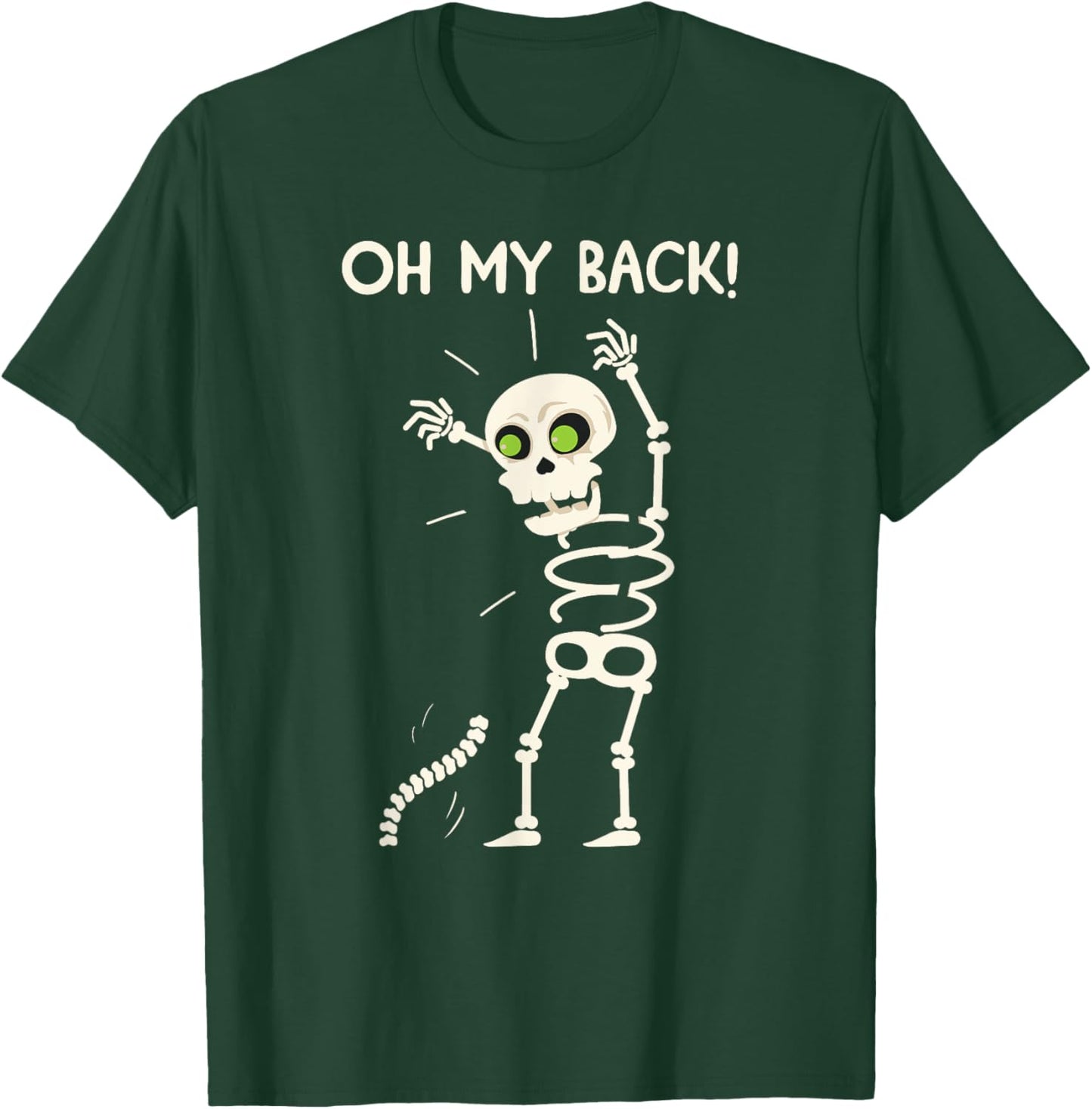 Oh My Back Funny Skeleton Has Back Pain Halloween T-Shirt - T-Shirt | Forest
