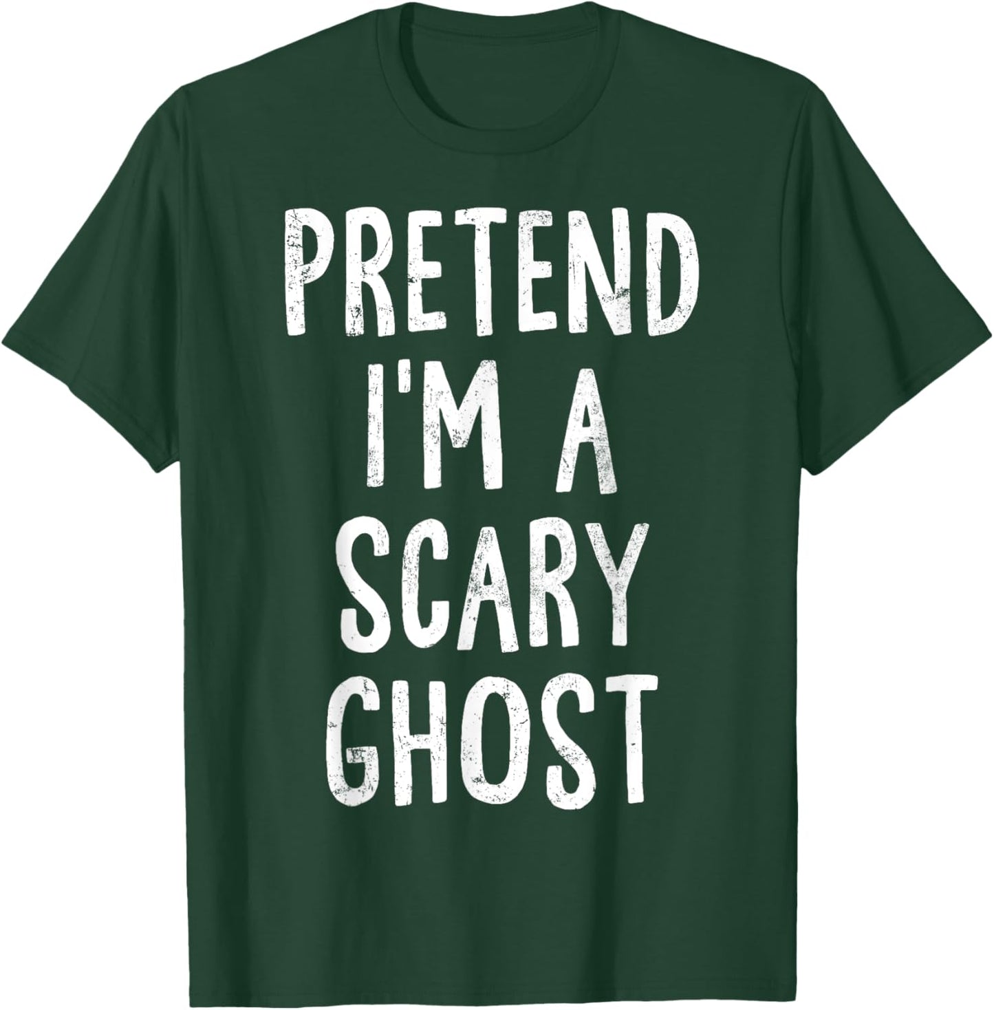 Pretend I'm A Scary Ghost Lazy Easy Halloween Costume T-Shirt - T-Shirt | Forest
