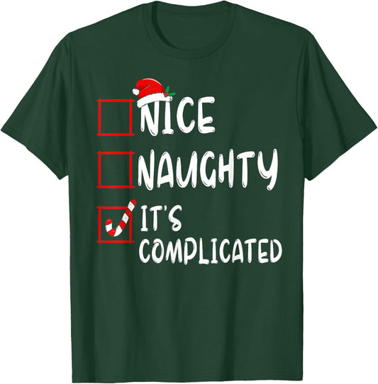 Nice Naughty It's Complicated Christmas List Santa Claus T-Shirt - T-Shirt | Forest