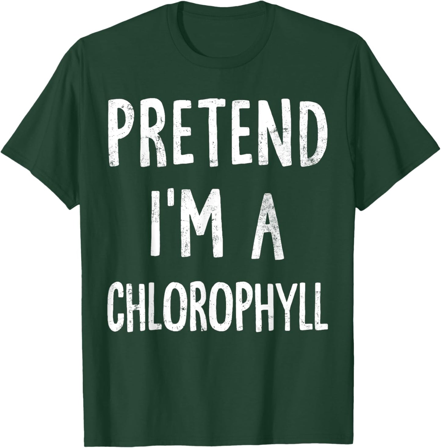 Pretend I'm A Chlorophyll Lazy Easy Halloween Costume T-Shirt - T-Shirt | Forest