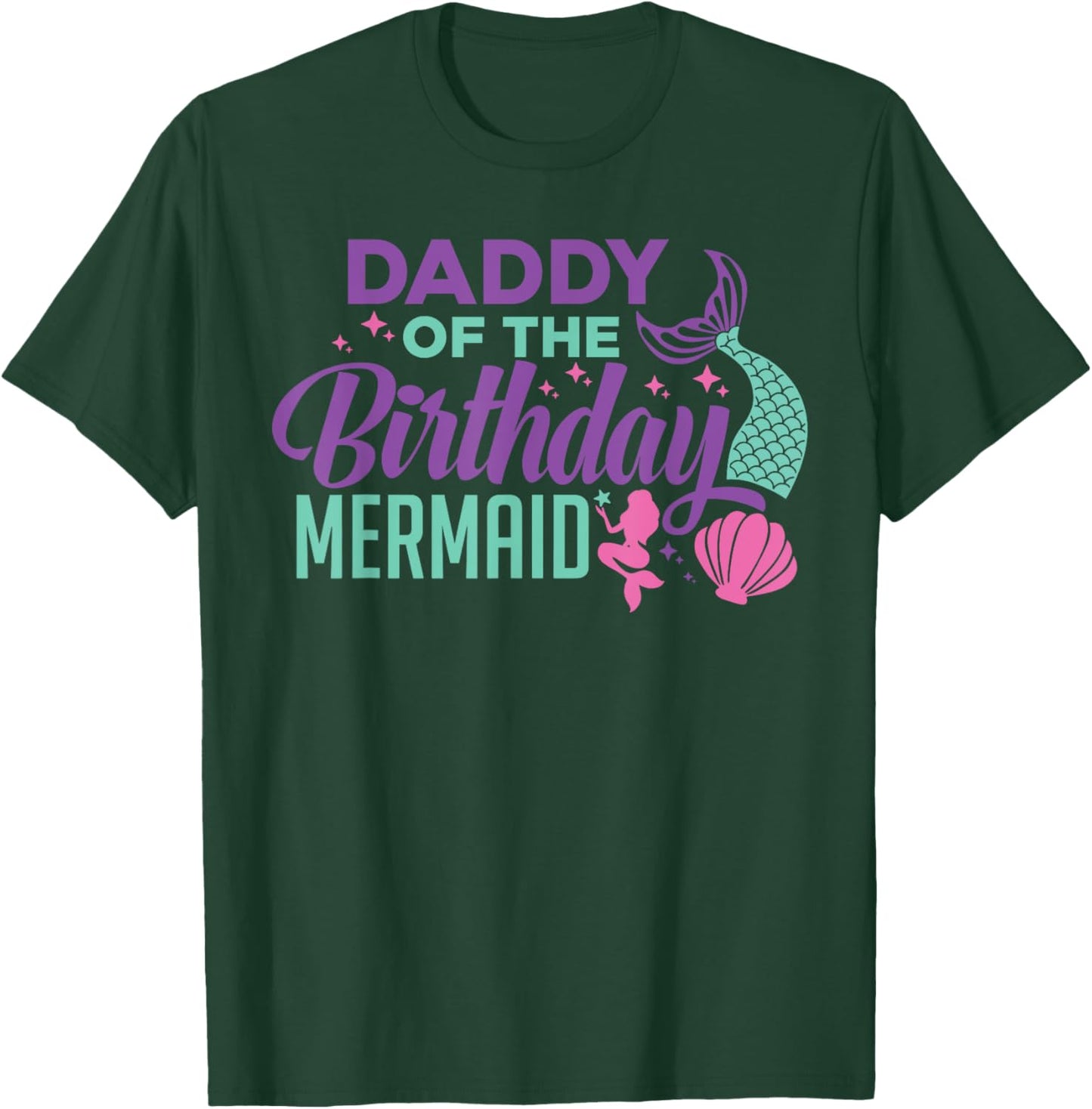 Daddy Of The Birthday Mermaid Girl Bday Party Squad Family T-Shirt - T-Shirt | Forest