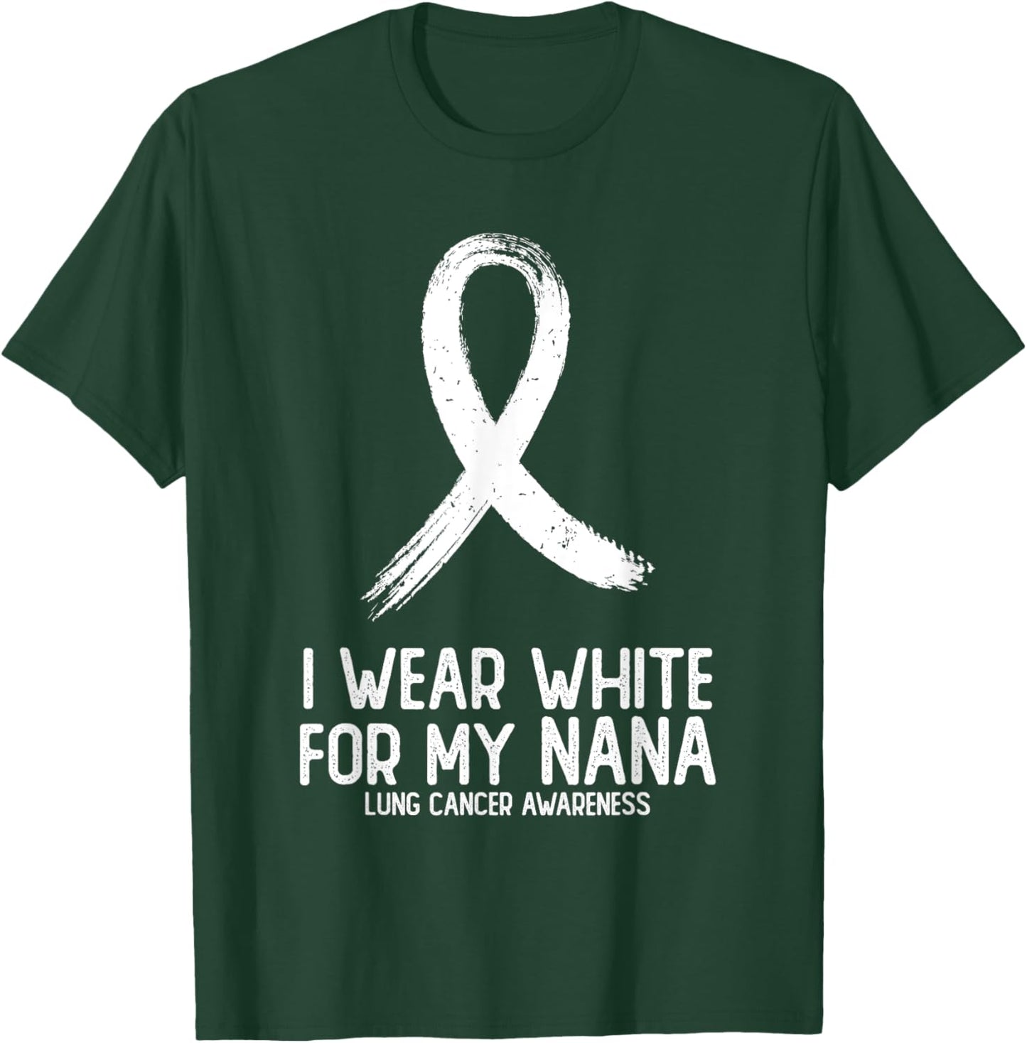 I Wear White For My Nana Lung Cancer Awareness White Ribbon T-Shirt - T-Shirt | Forest
