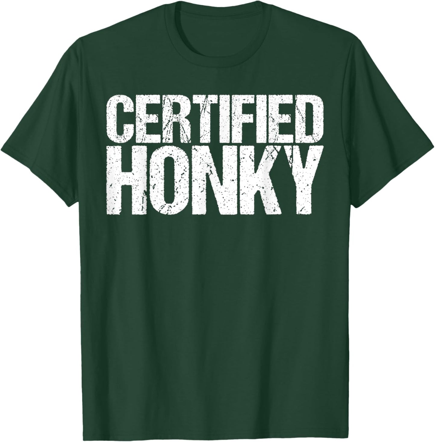 Certified Honky Shirt Hillbilly T-Shirt - T-Shirt | Forest