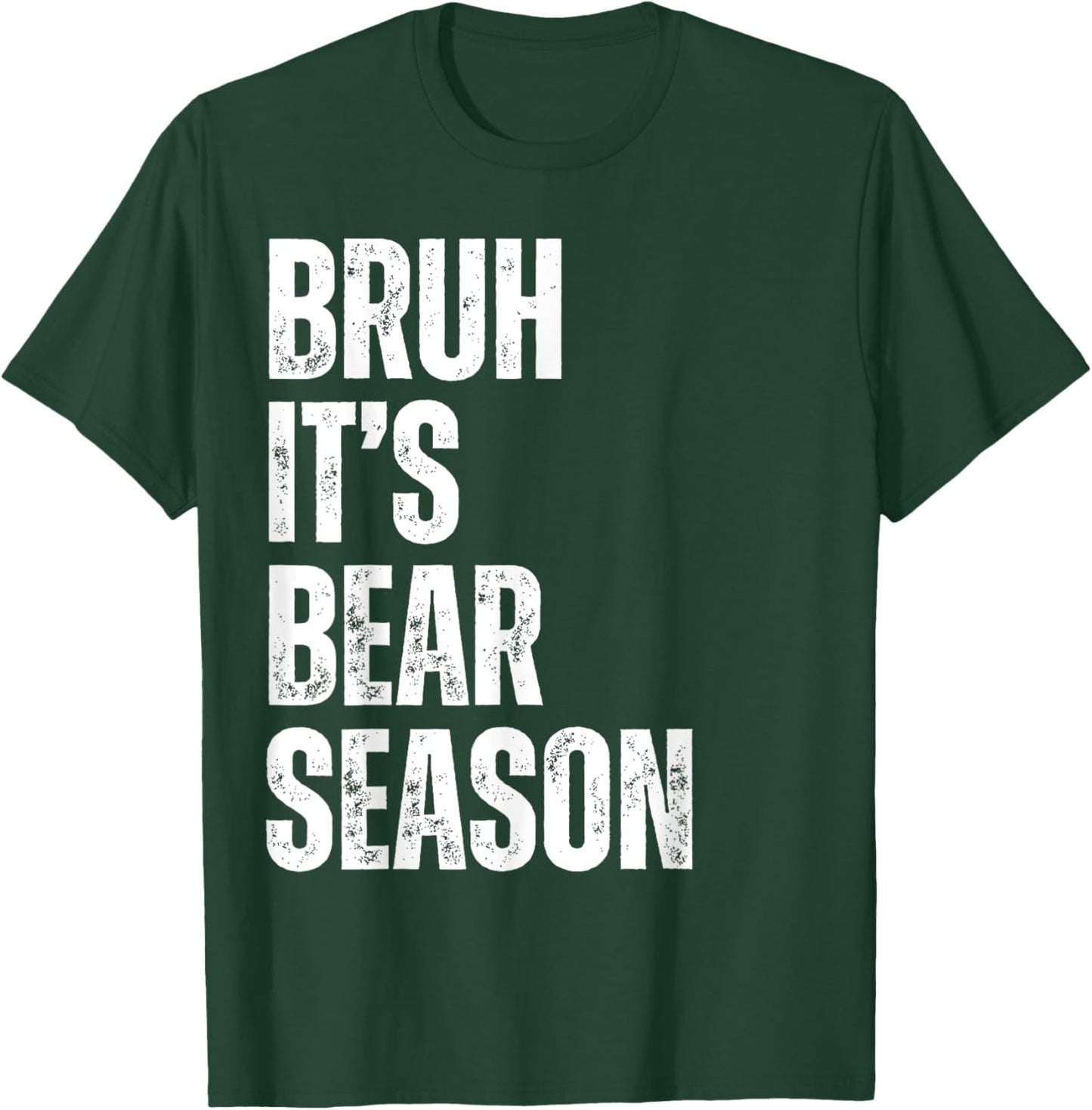 Bruh it's Bear Season Funny Bear Hunter Bear Hunting Season T-Shirt - T-Shirt | Forest