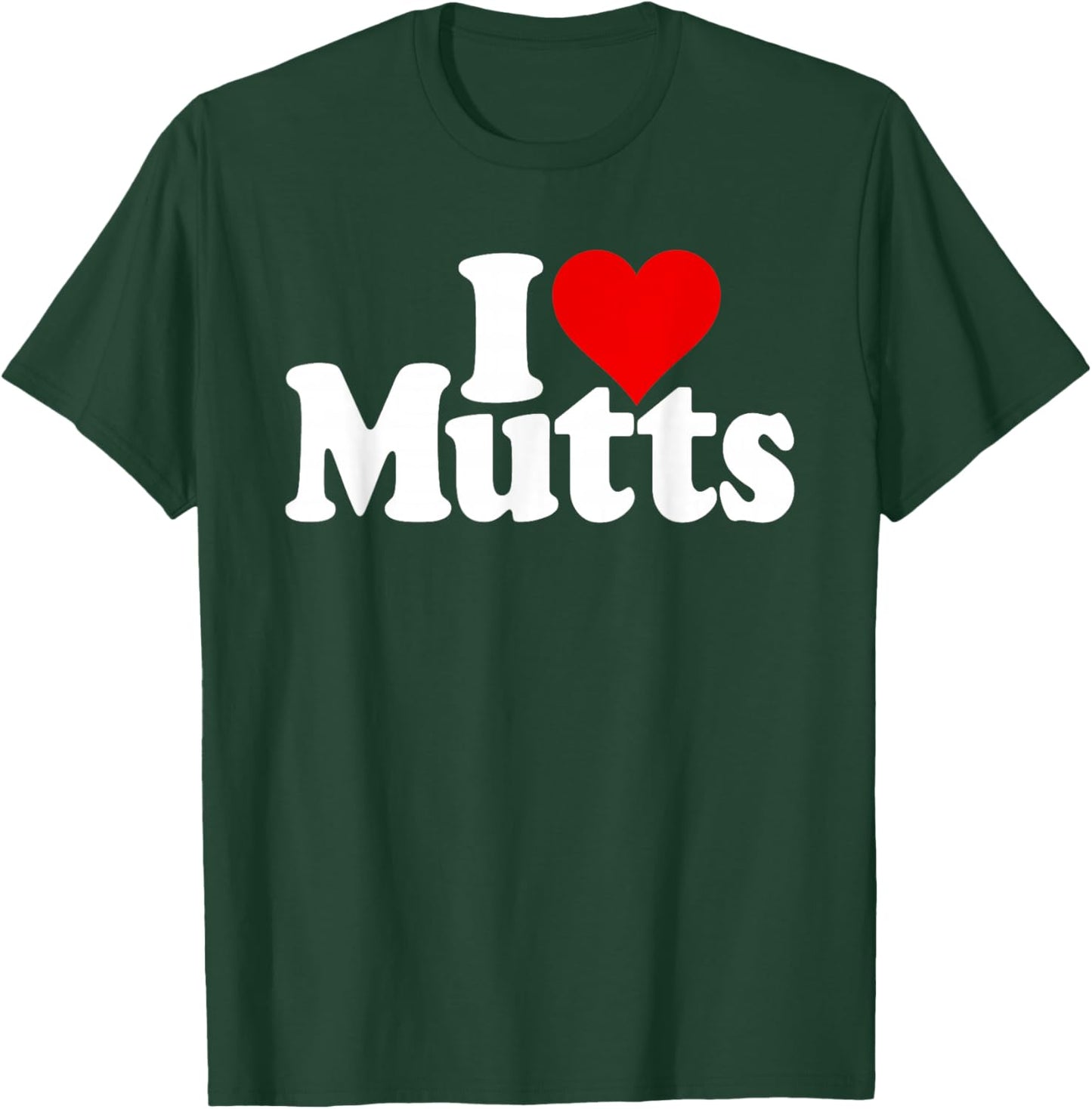 I Love Heart Mutts Dogs Puppies Mixed Breeds Rescue Shelter T-Shirt - T-Shirt | Forest