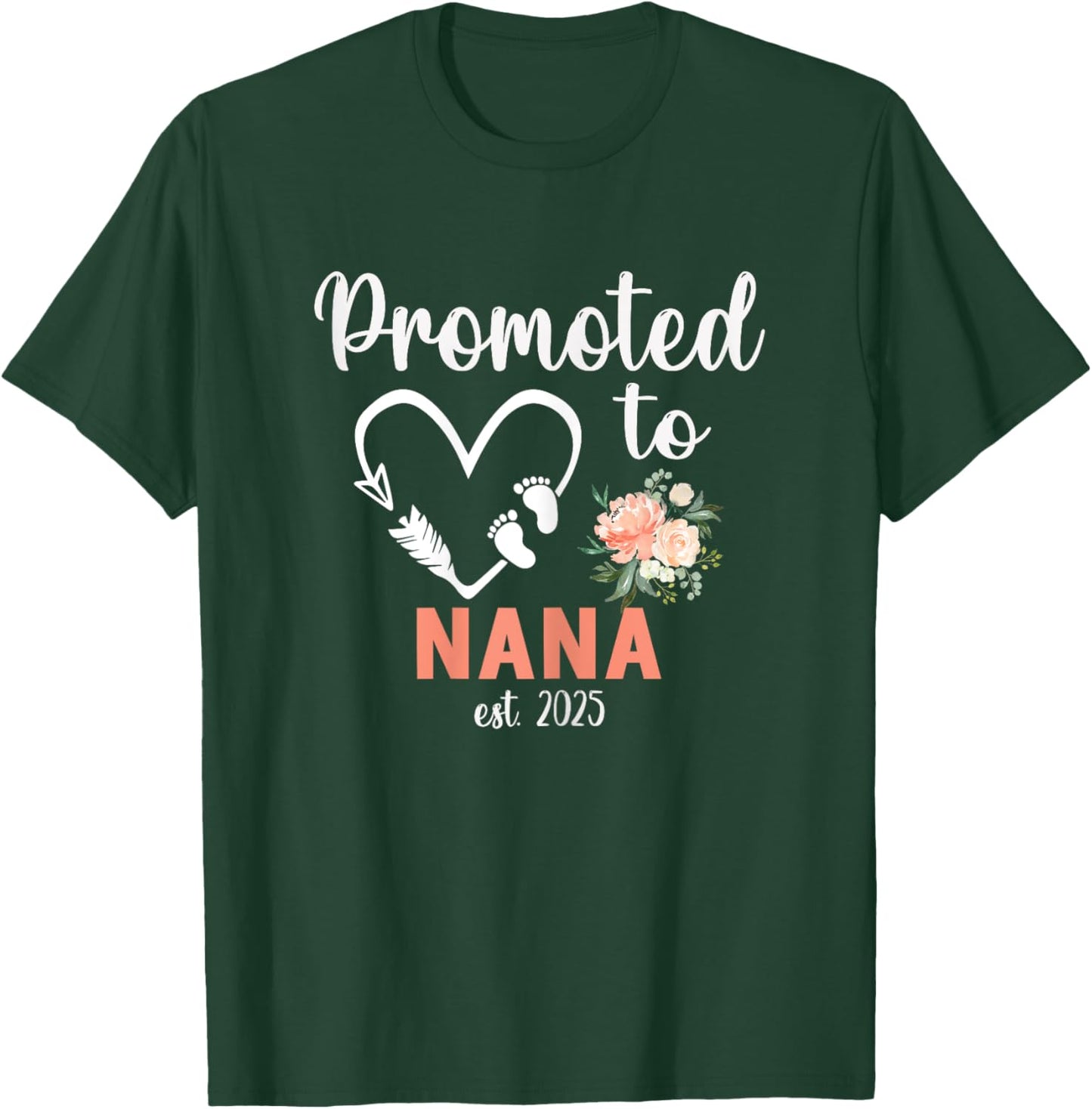 Promoted to Nana Est 2025 Women Floral First Time Grandma T-Shirt - T-Shirt | Forest