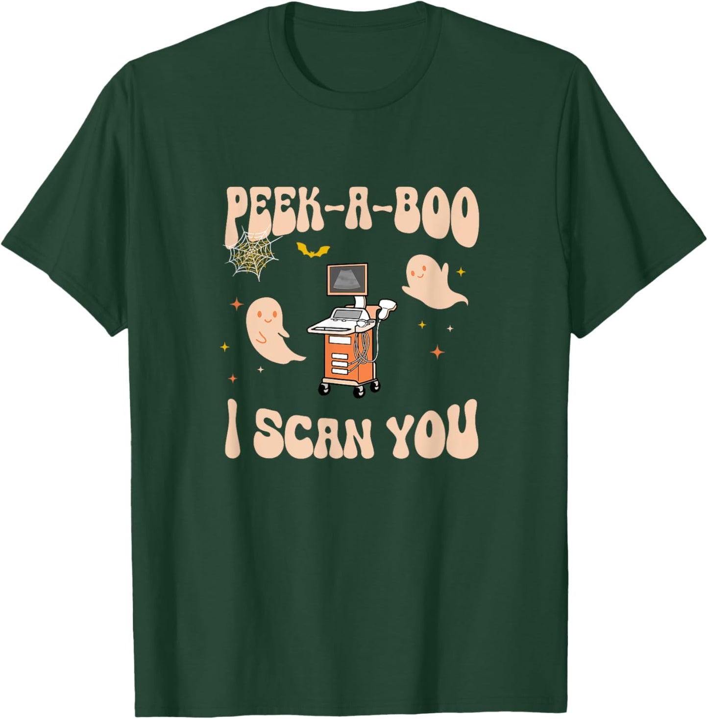 Peek A Boo I Scan You Sonographer Halloween Ultrasound Tech T-Shirt - T-Shirt | Forest