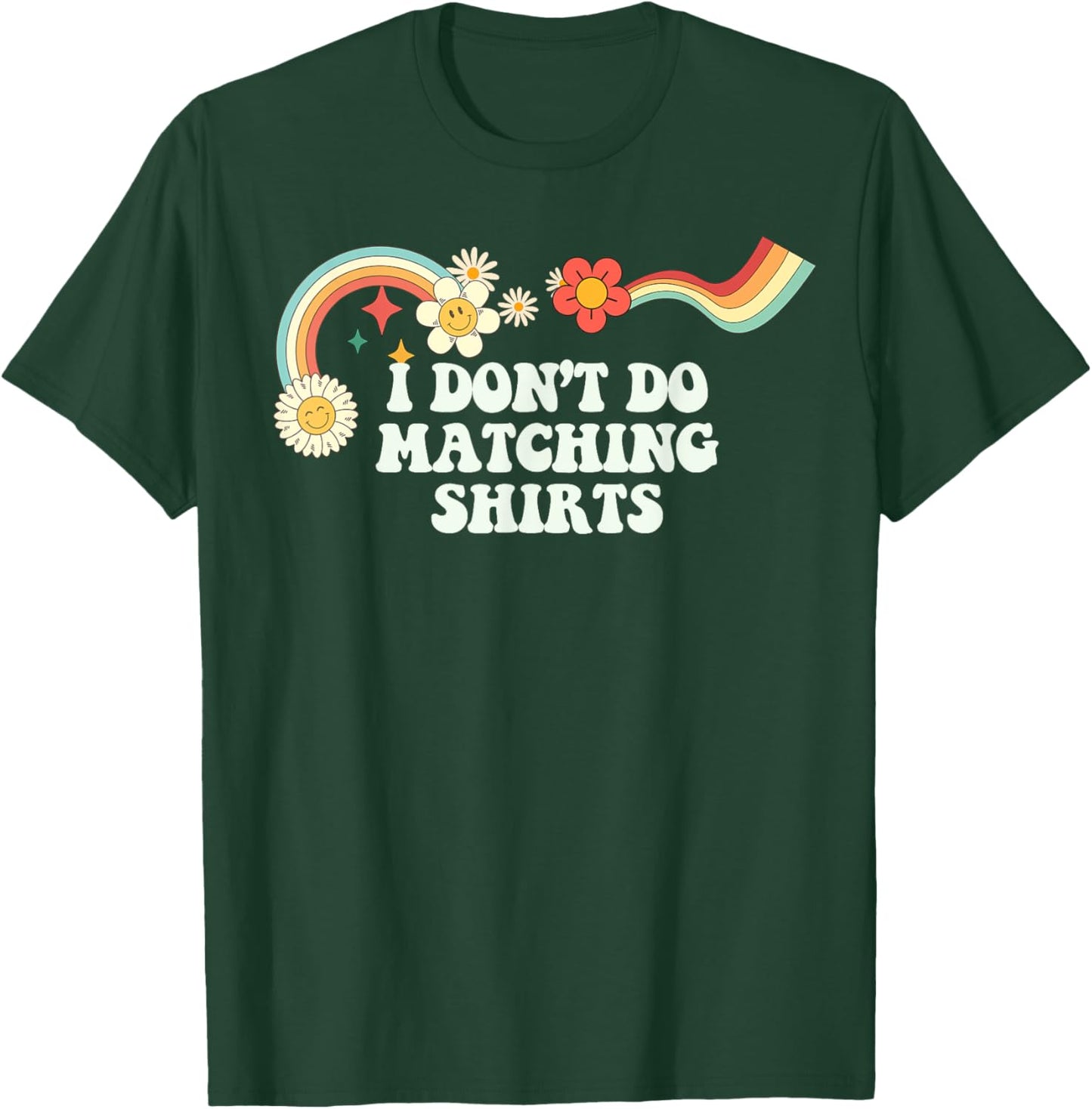 Groovy Script Funny I Don't Do Matching Shirts, Retro Quote T-Shirt - T-Shirt | Forest