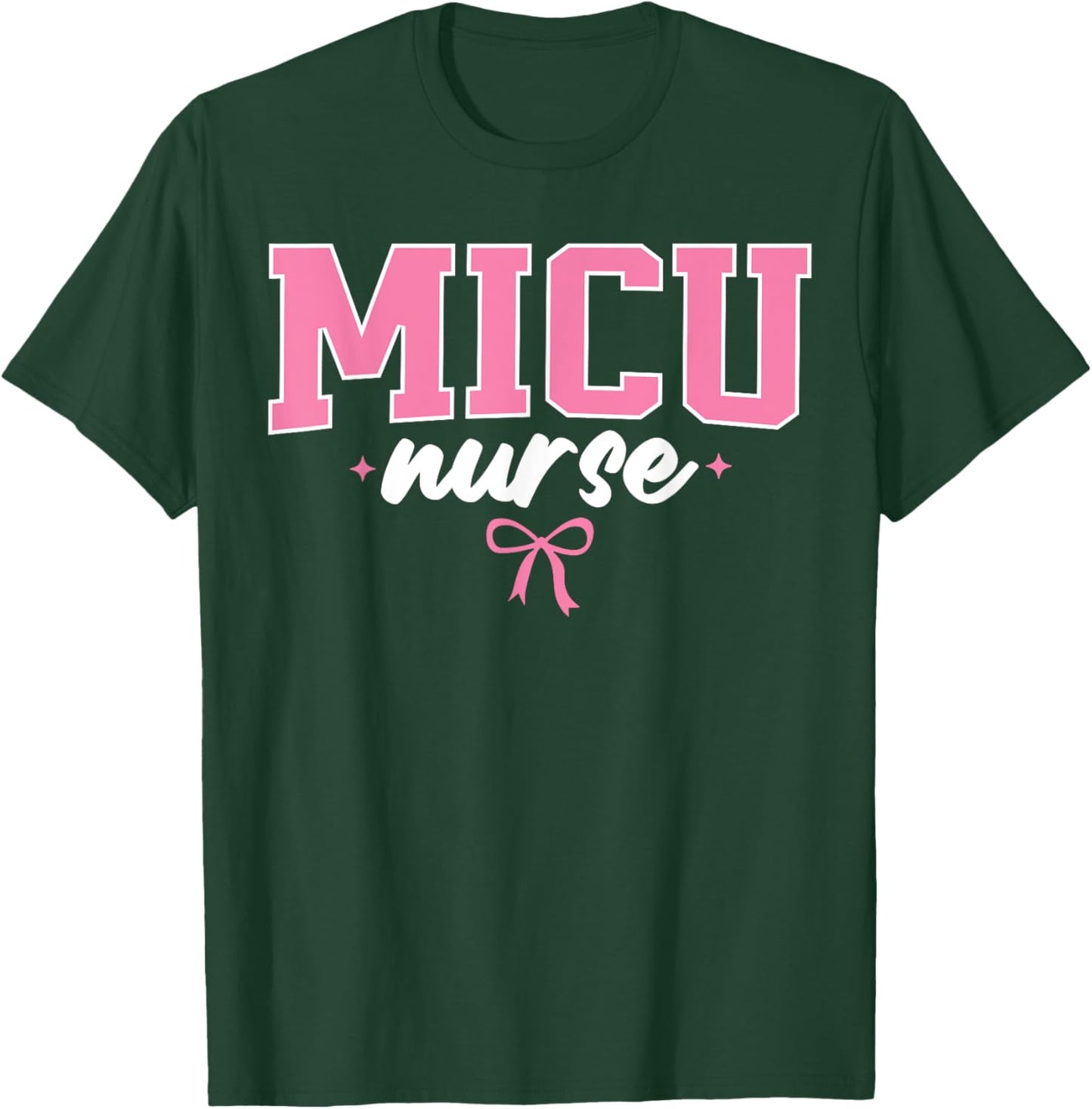 MICU Nurse Medical Intensive Care Unit Nurse Nursing Cute T-Shirt - T-Shirt | Forest