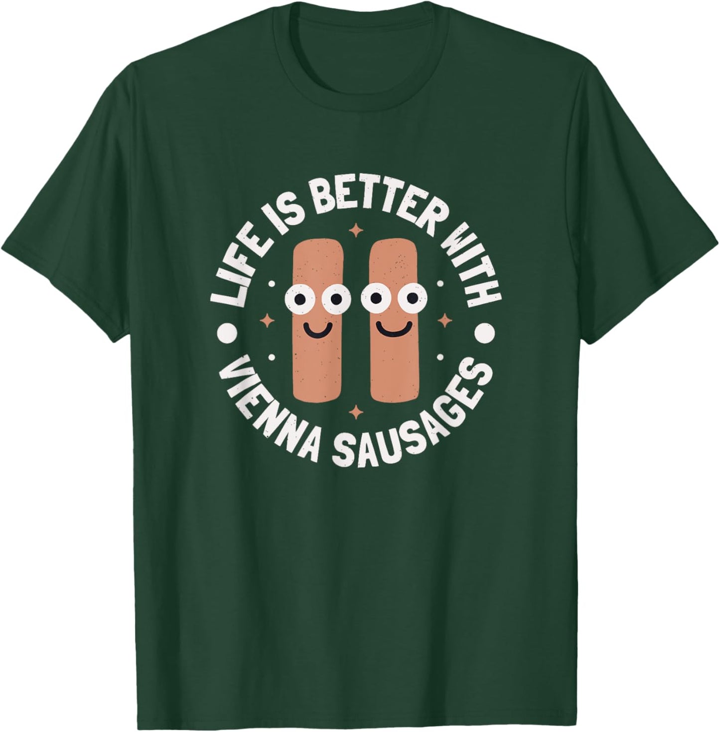 Life Is Better With Vienna Sausages - Vienna Sausage T-Shirt - T-Shirt | Forest
