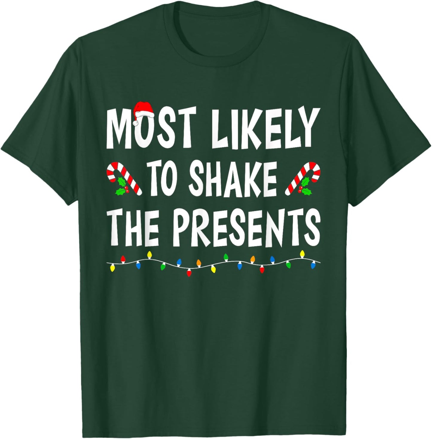 Most Likely To Shake The Presents Funny Family Christmas T-Shirt - T-Shirt | Forest