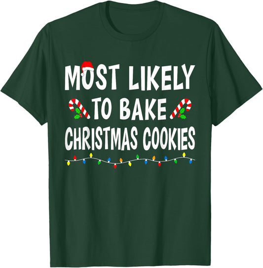 Most Likely To Bake Christmas Cookies Family Matching Funny T-Shirt - T-Shirt | Forest