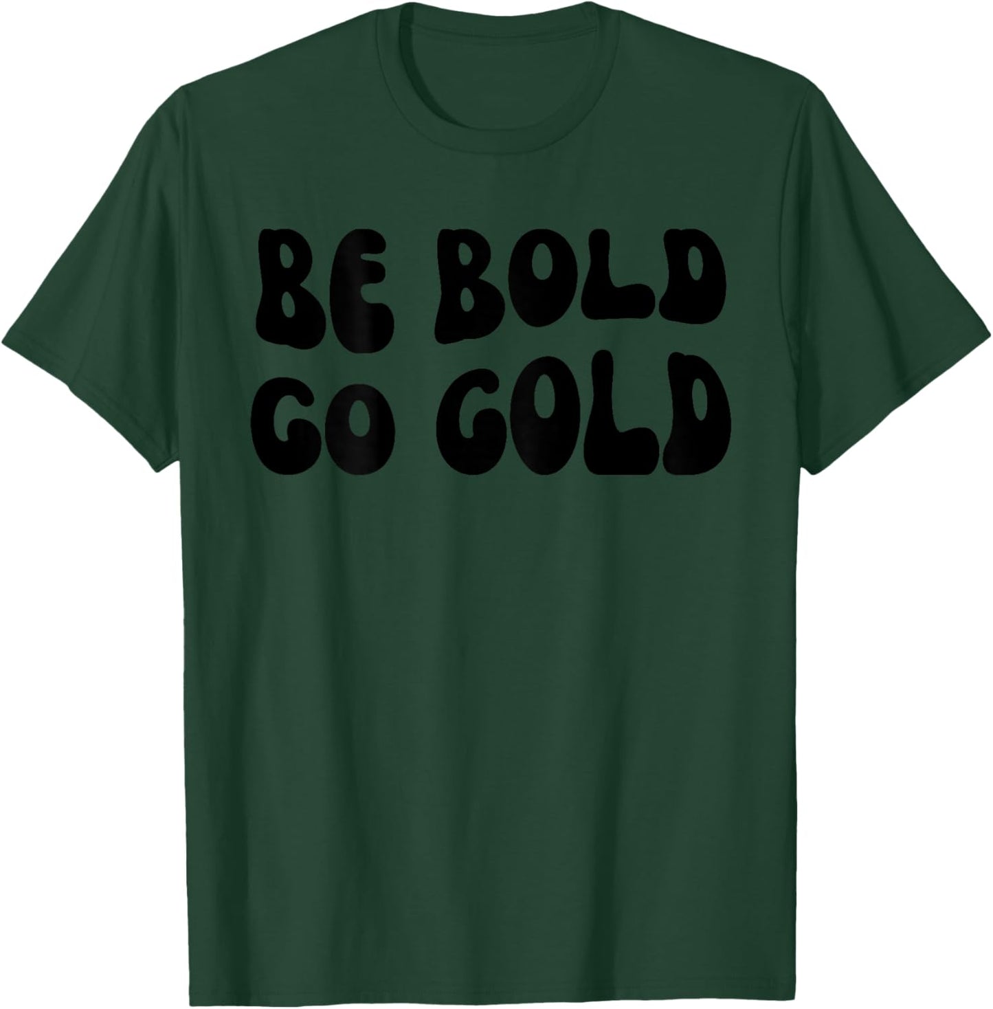 Be Bold Go Gold - Childhood Cancer Awareness BACKSIDE T-Shirt - T-Shirt | Forest